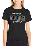 Emotions Destroy Everything Graphic Tee