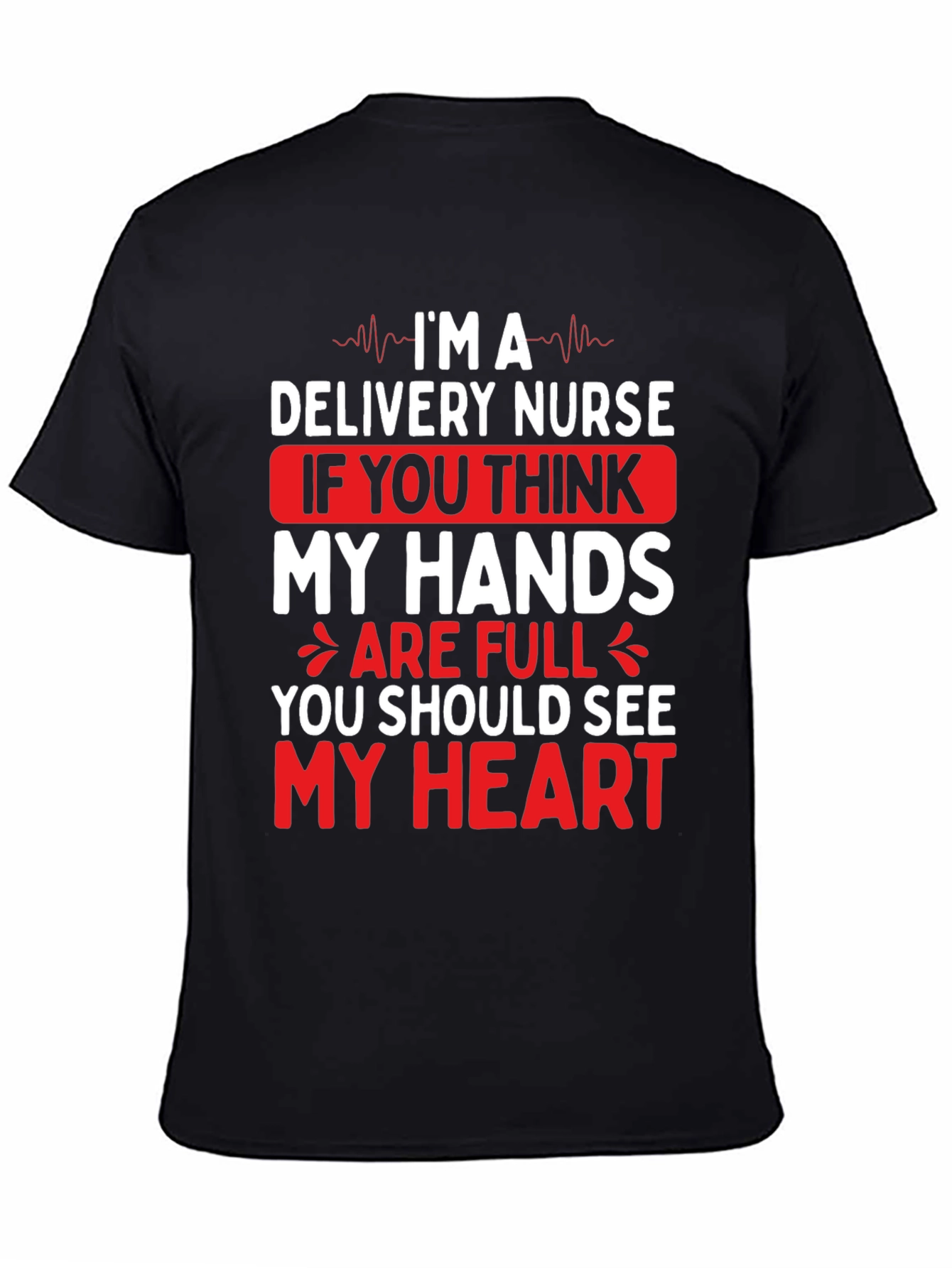 Delivery Nurse Heart T-Shirt - Medical Professional Tee