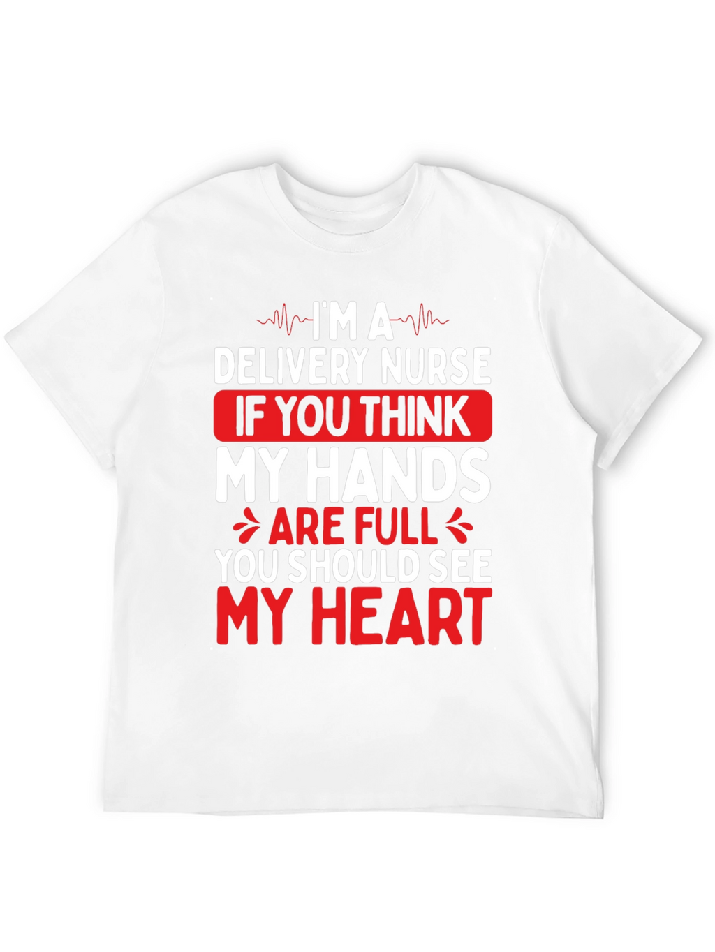 Delivery Nurse Heart T-Shirt - Medical Professional Tee