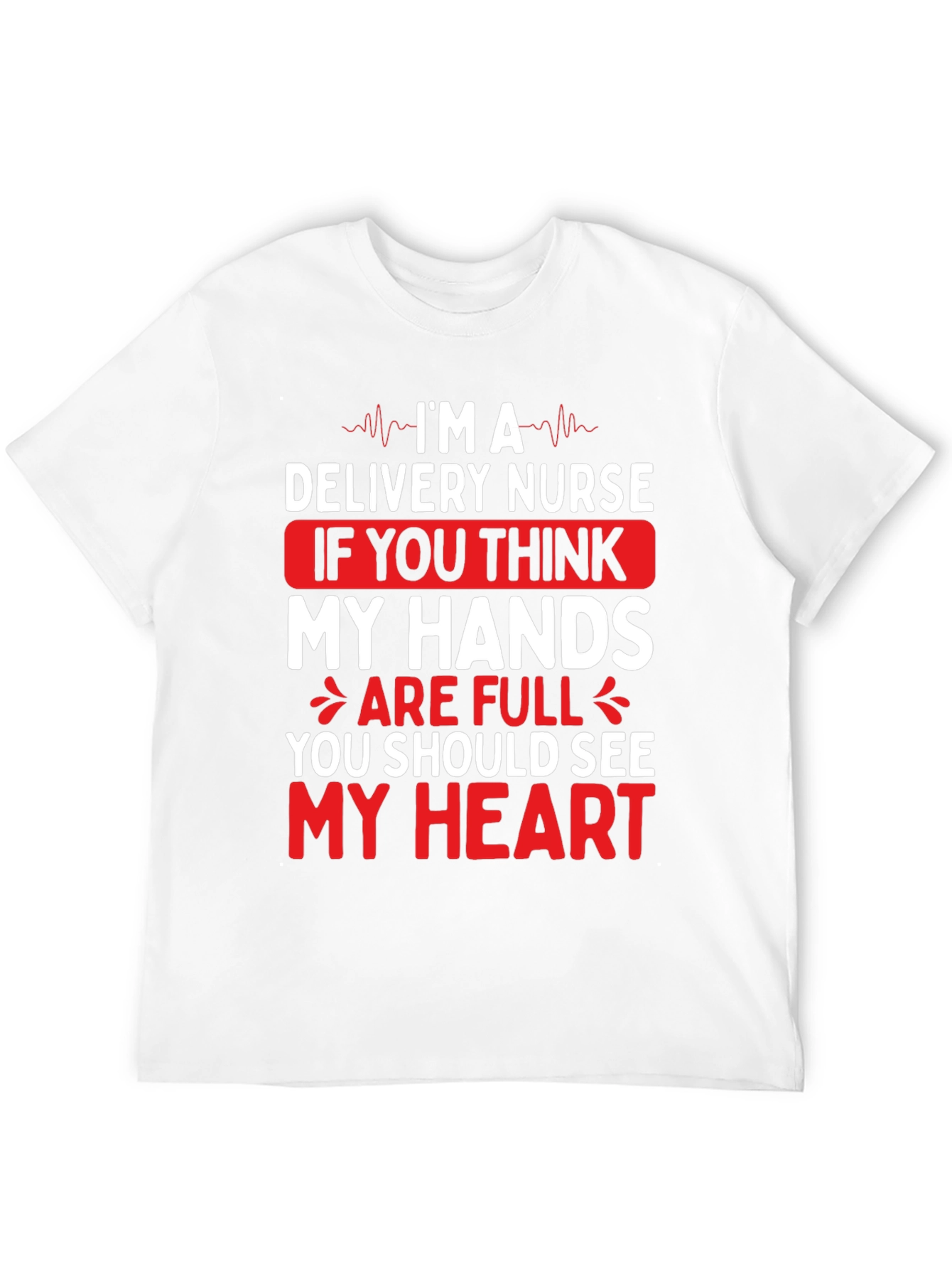 Delivery Nurse Heart T-Shirt - Medical Professional Tee