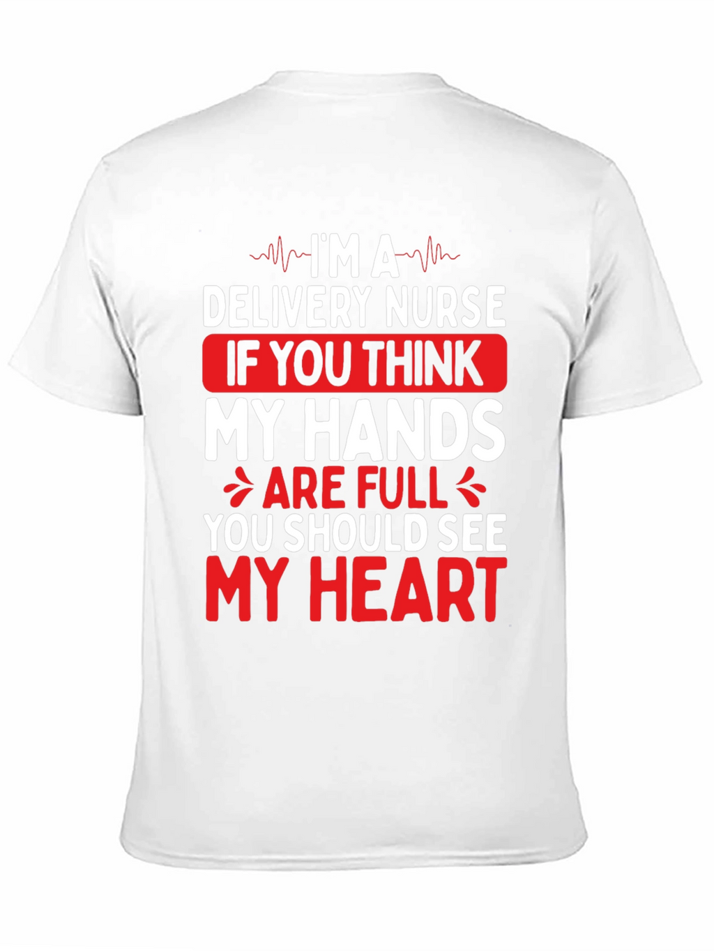 Delivery Nurse Heart T-Shirt - Medical Professional Tee