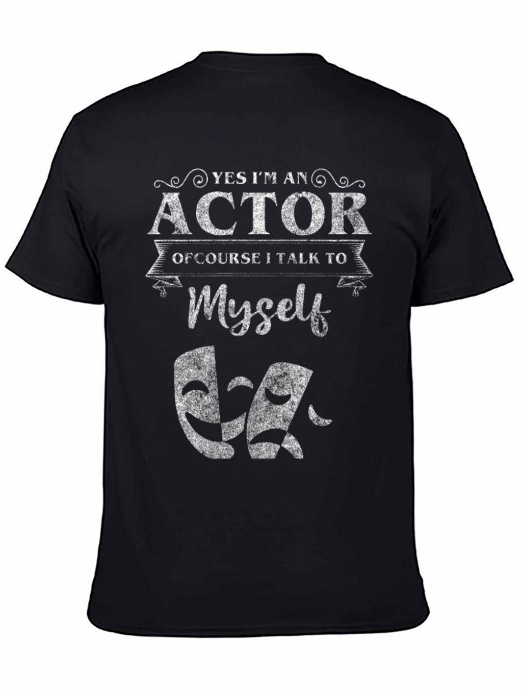 Actor T-Shirt - Yes Im an Actor