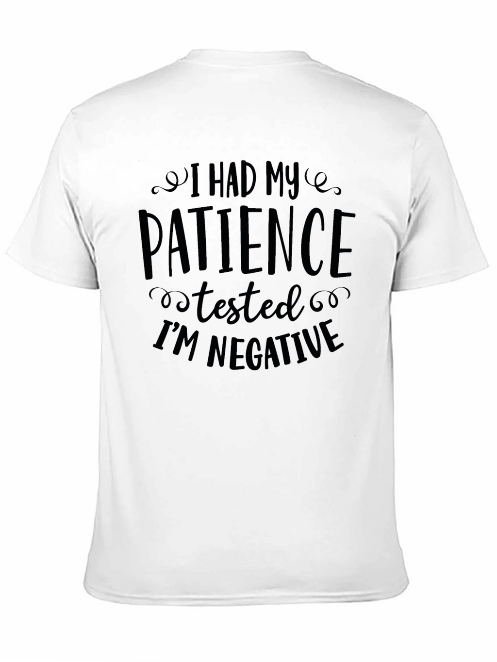 Patience Tested T-Shirt: Funny Sarcastic Tee