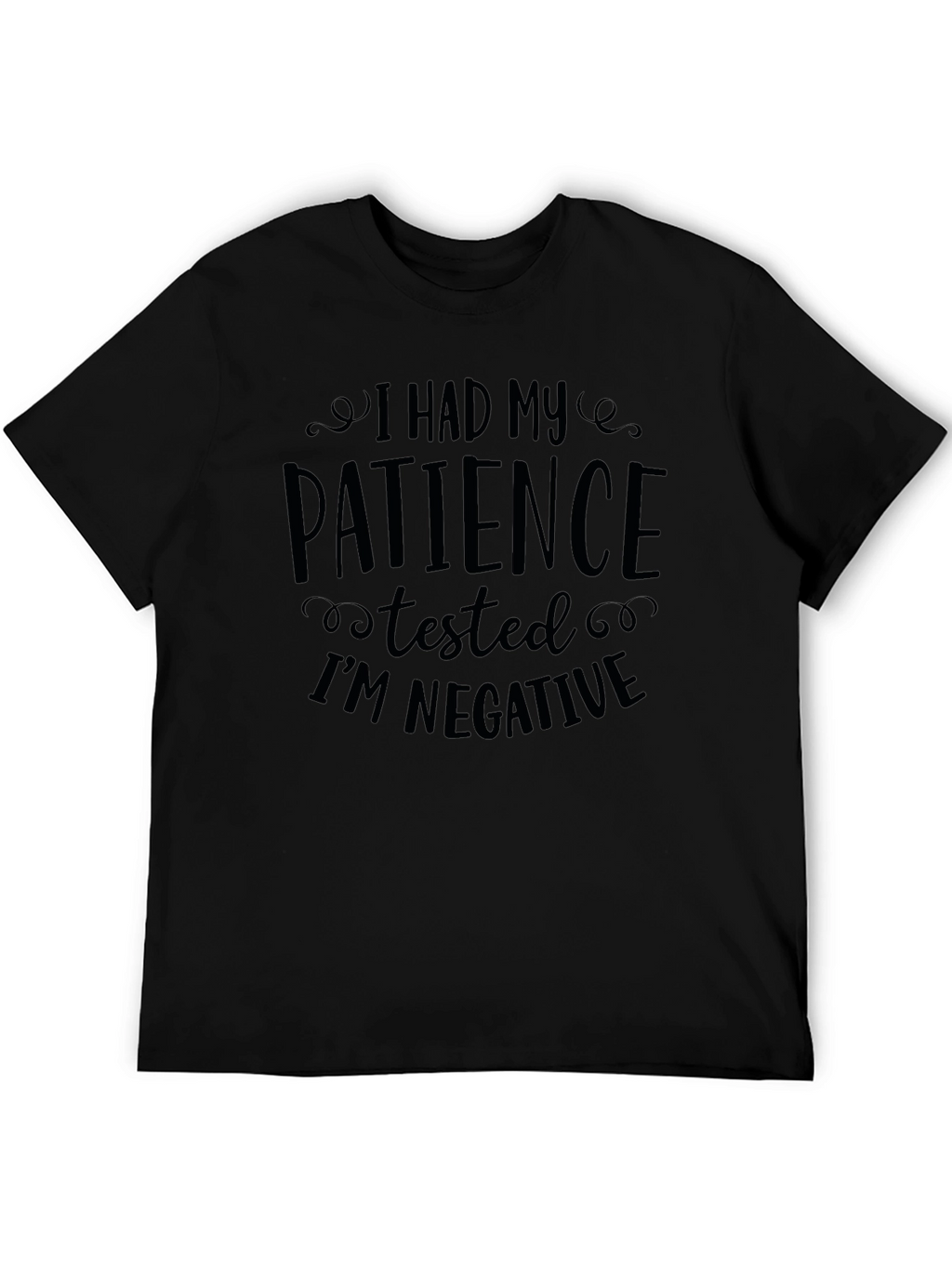 Patience Tested T-Shirt: Funny Sarcastic Tee
