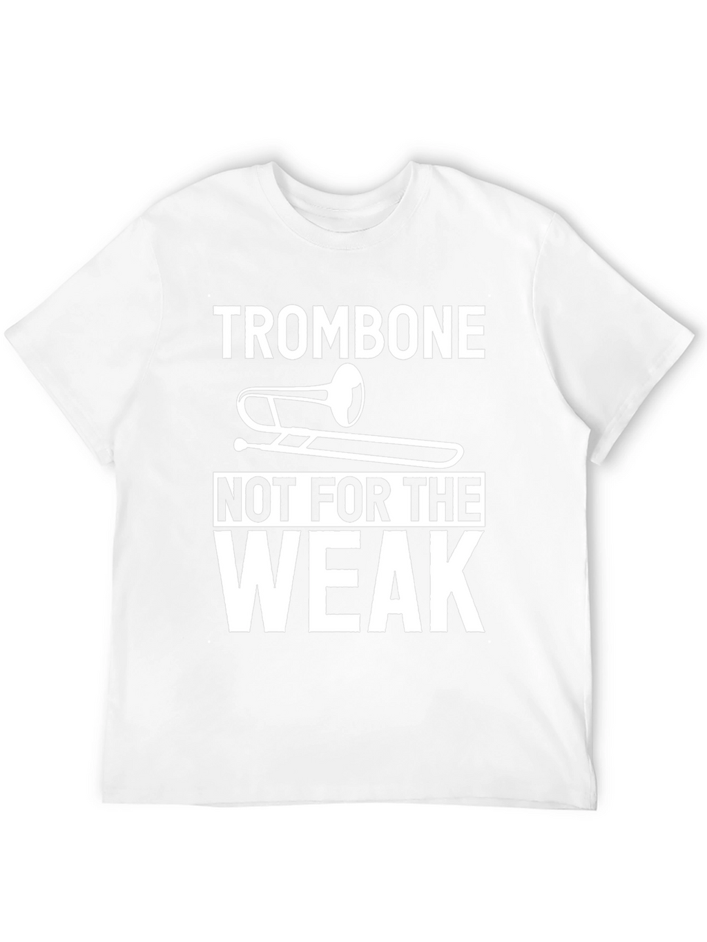 Trombone Not For The Weak Graphic Tee