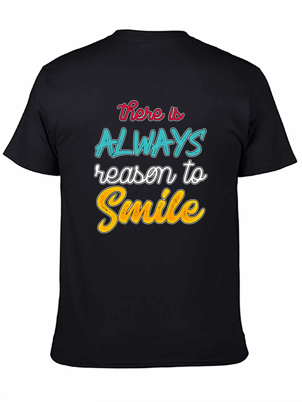 Always Reason to Smile T-Shirt | Black Graphic Tee
