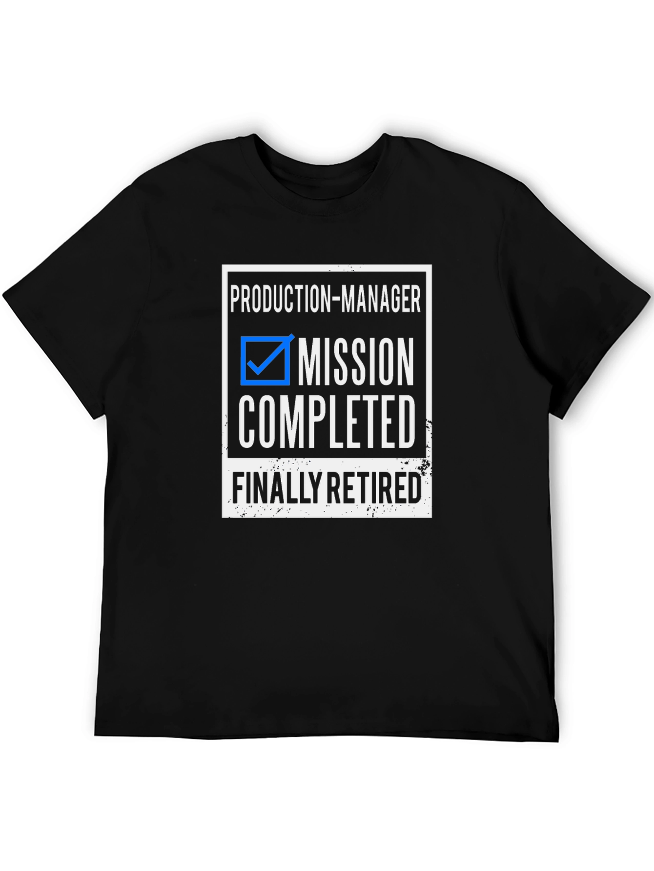 Production Manager Mission Completed Retired T-Shirt