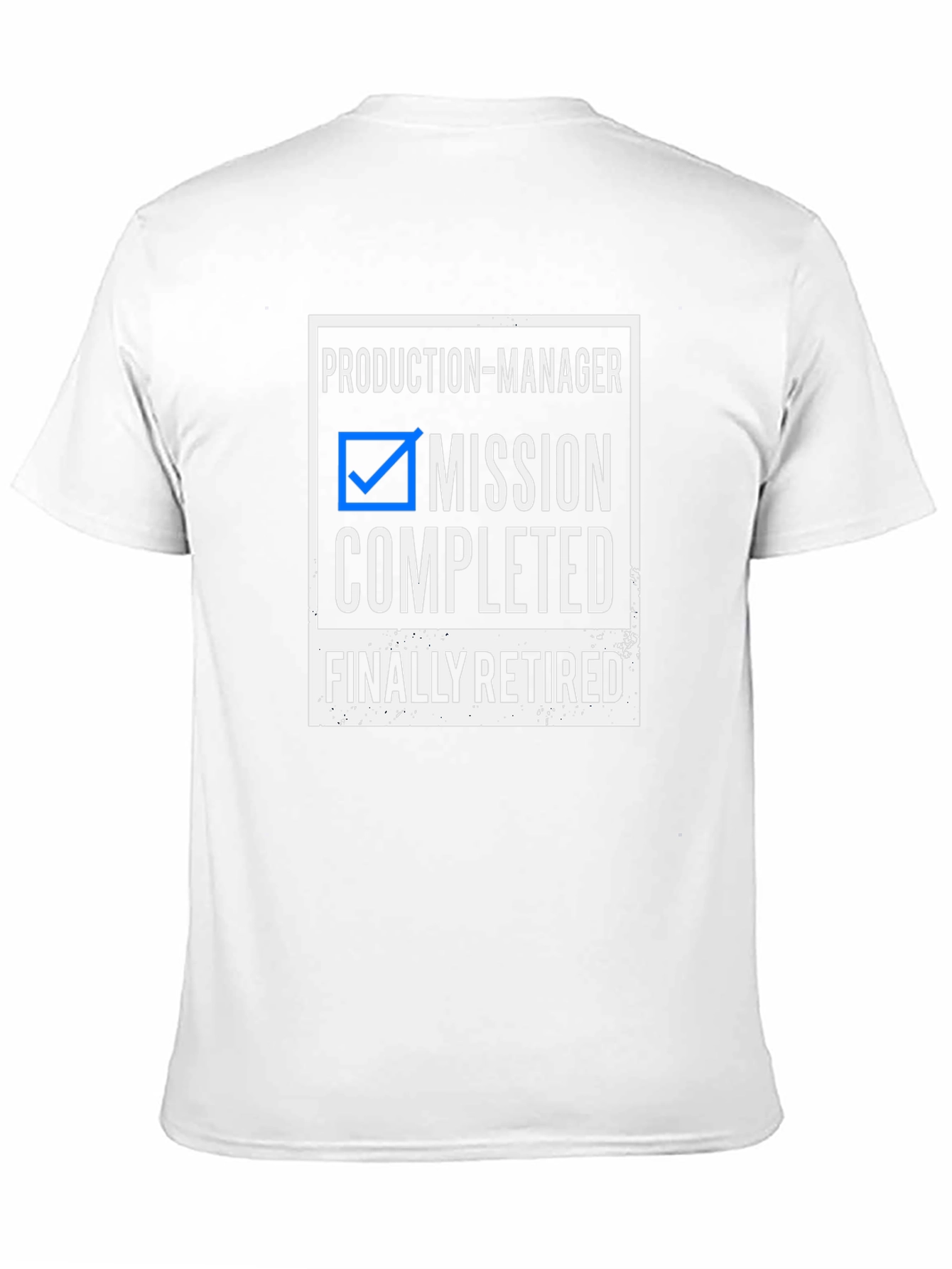 Production Manager Mission Completed Retired T-Shirt