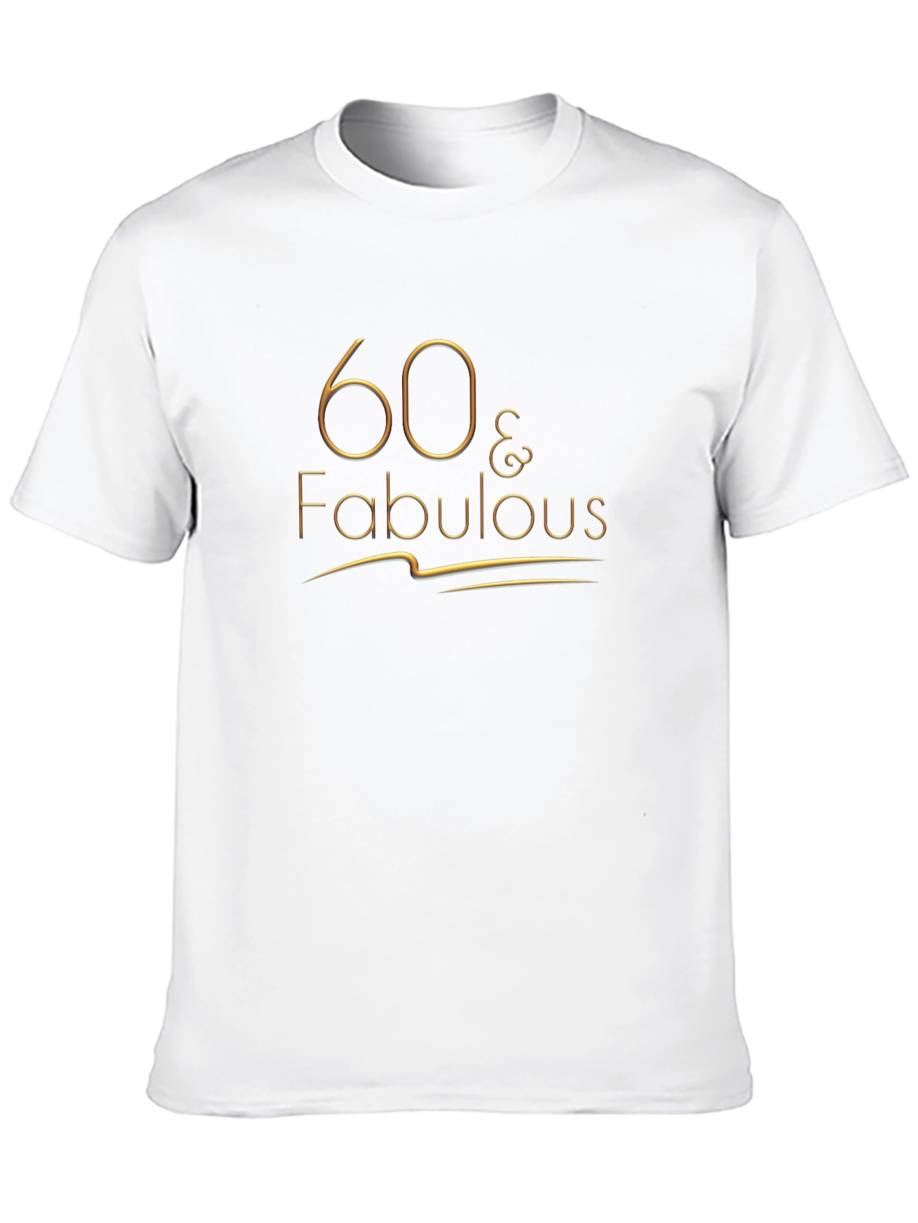 60 & Fabulous Graphic T-Shirt