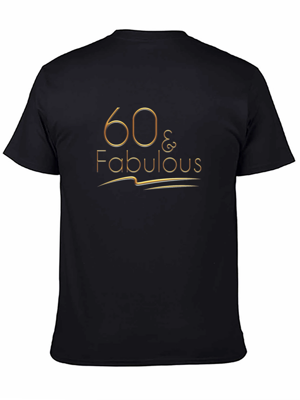 60 & Fabulous Graphic T-Shirt