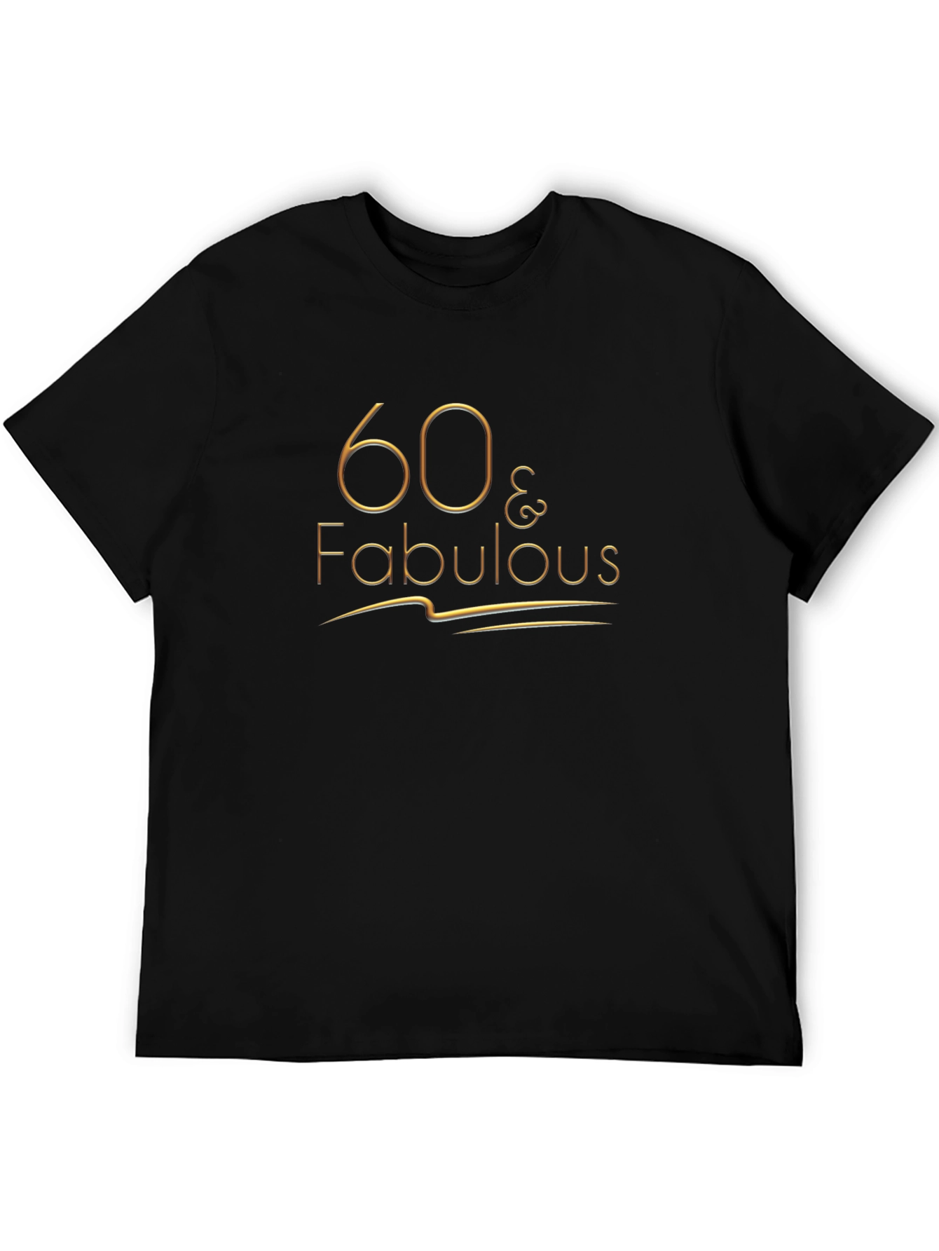 60 & Fabulous Graphic T-Shirt