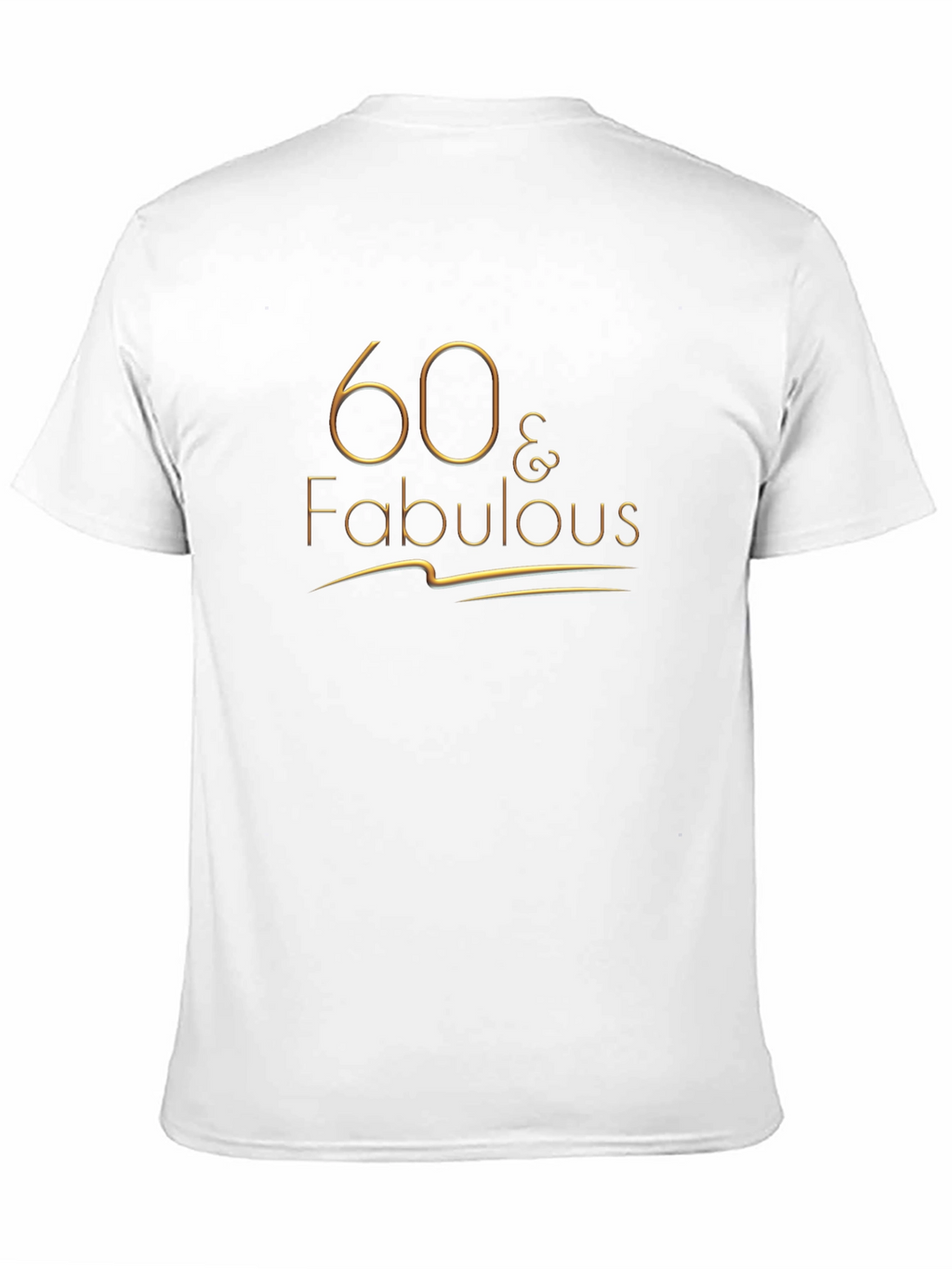 60 & Fabulous Graphic T-Shirt
