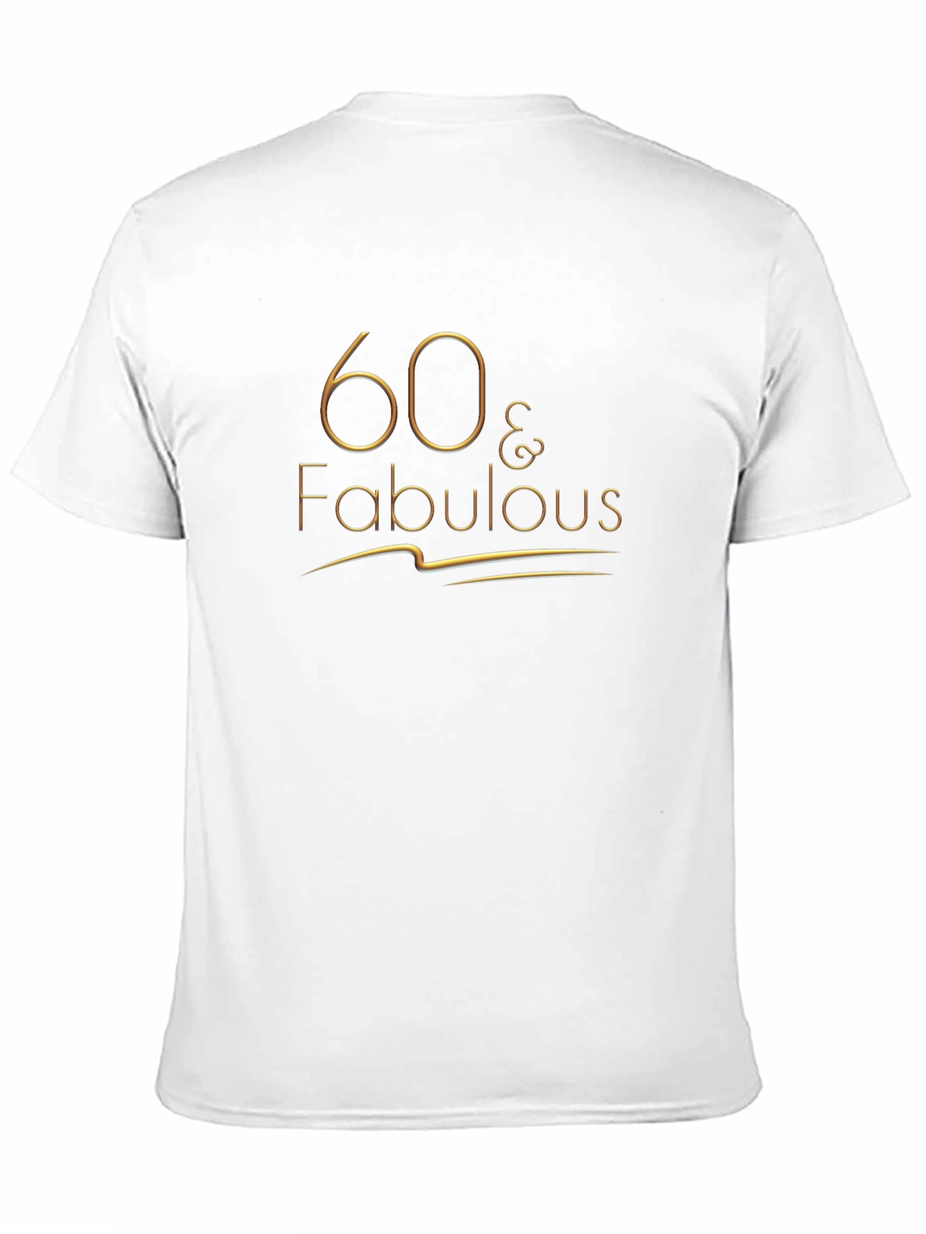 60 & Fabulous Graphic T-Shirt