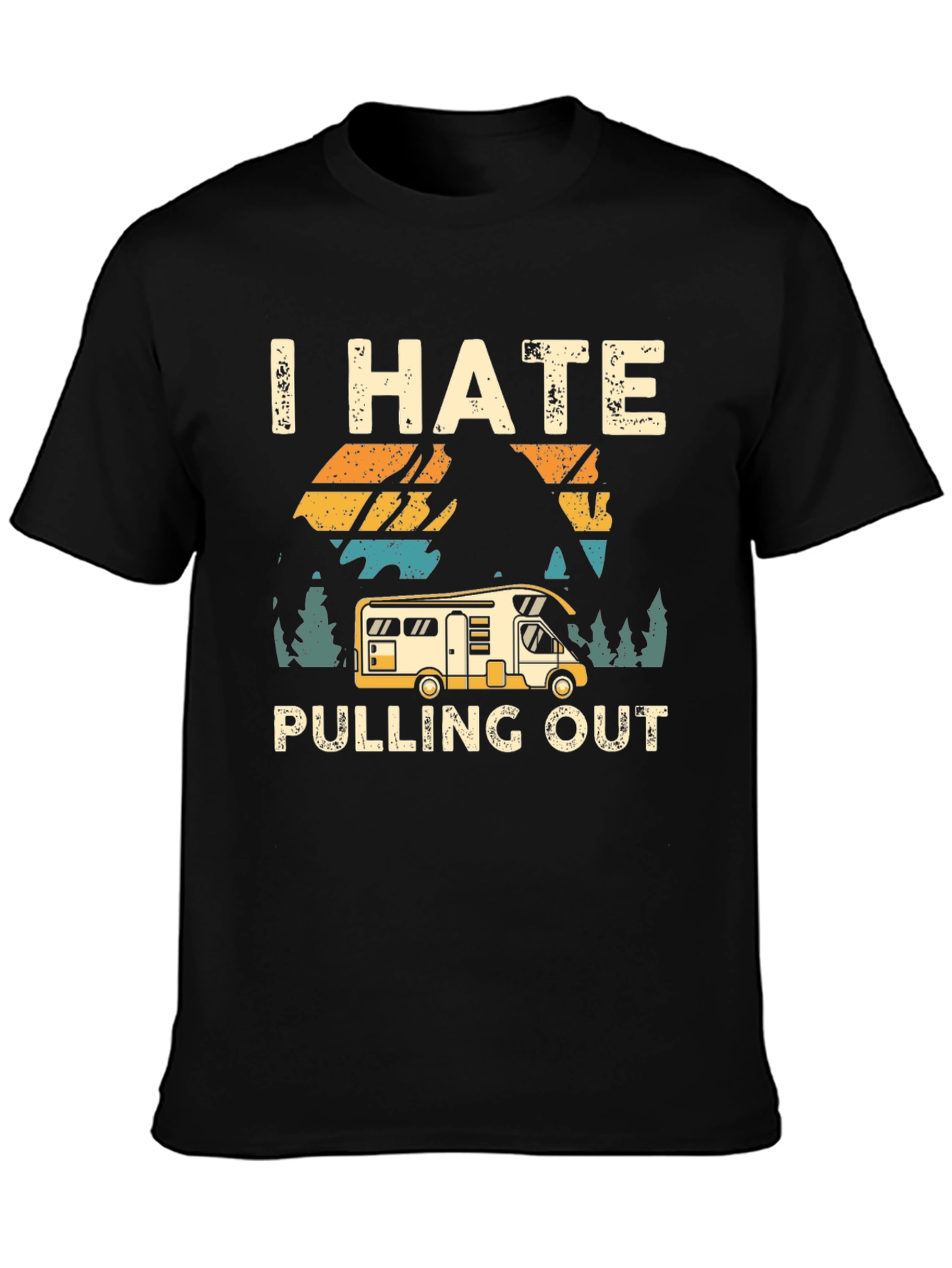 I Hate Pulling Out T-Shirt Camping RV Design