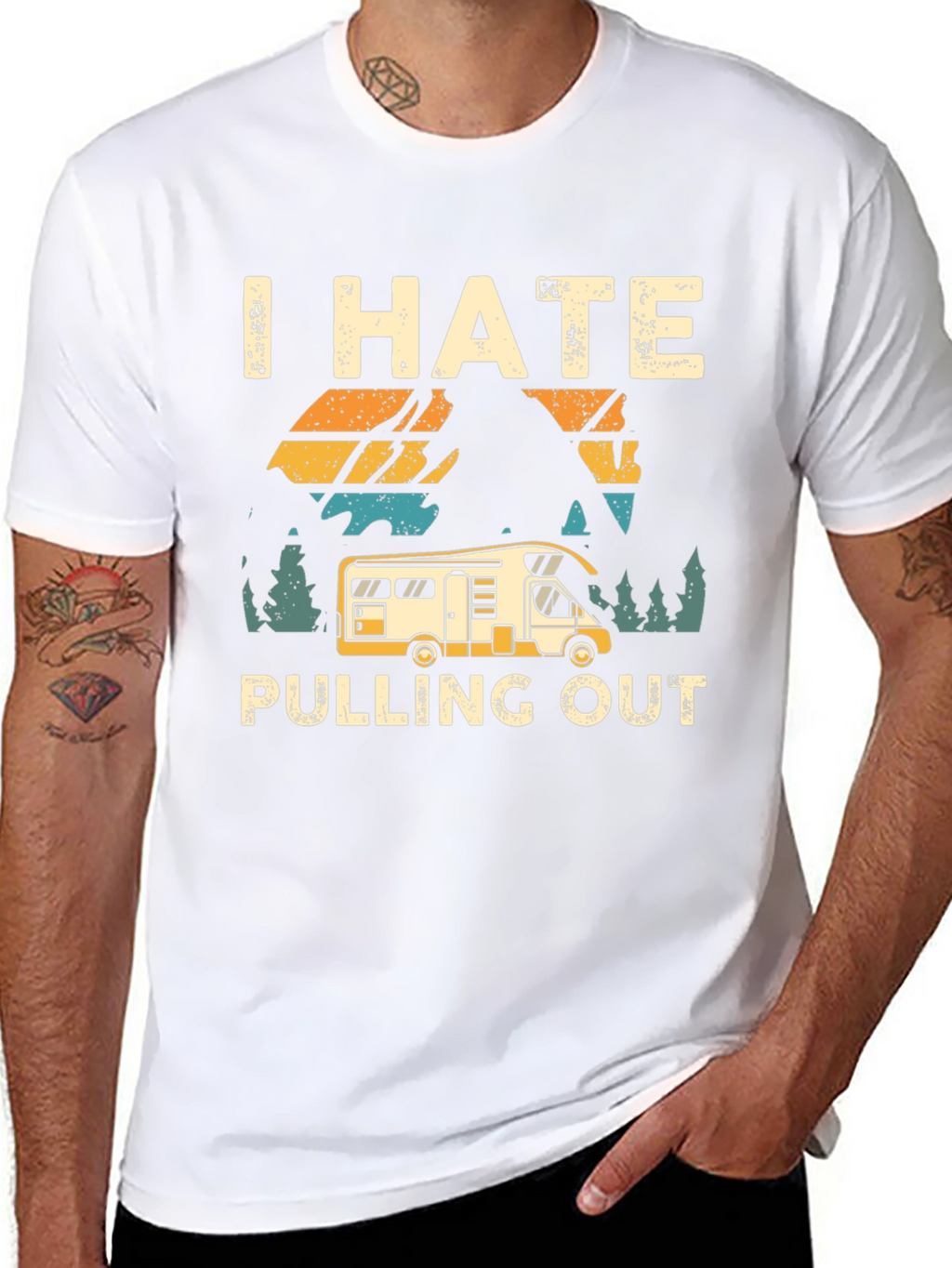 I Hate Pulling Out T-Shirt Camping RV Design