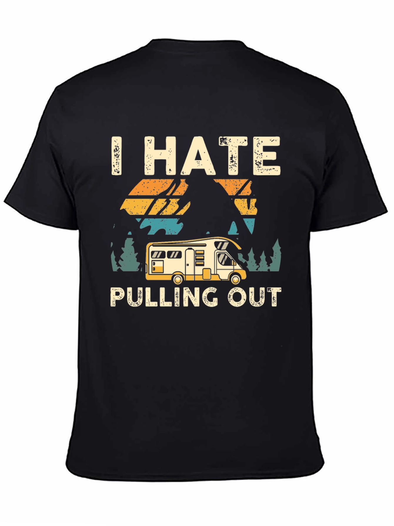 I Hate Pulling Out T-Shirt Camping RV Design