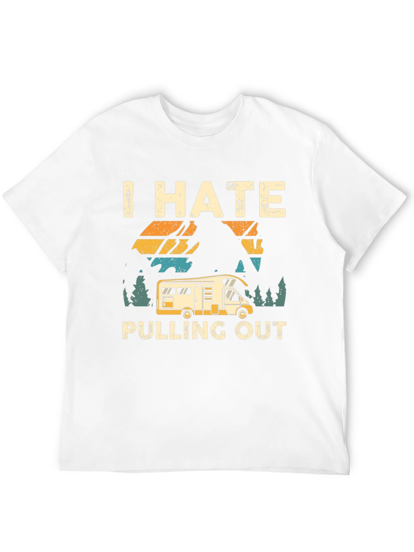 I Hate Pulling Out T-Shirt Camping RV Design