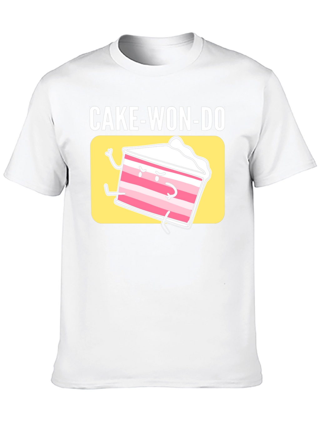 Cake-Won-Do Funny Graphic T-Shirt