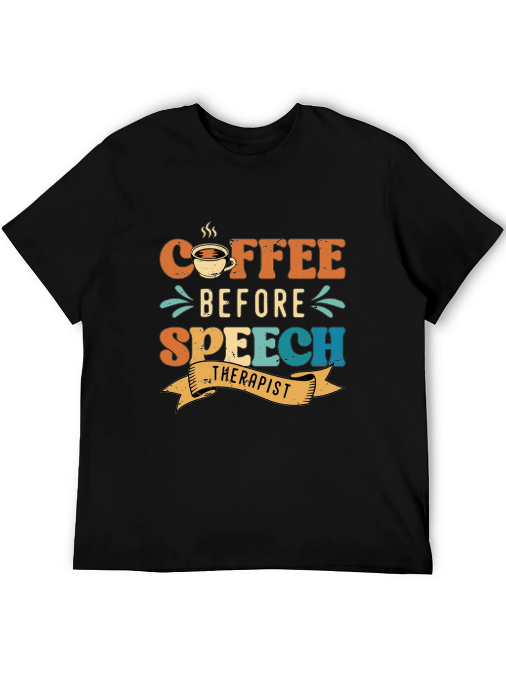 Coffee Before Speech Therapist T-Shirt