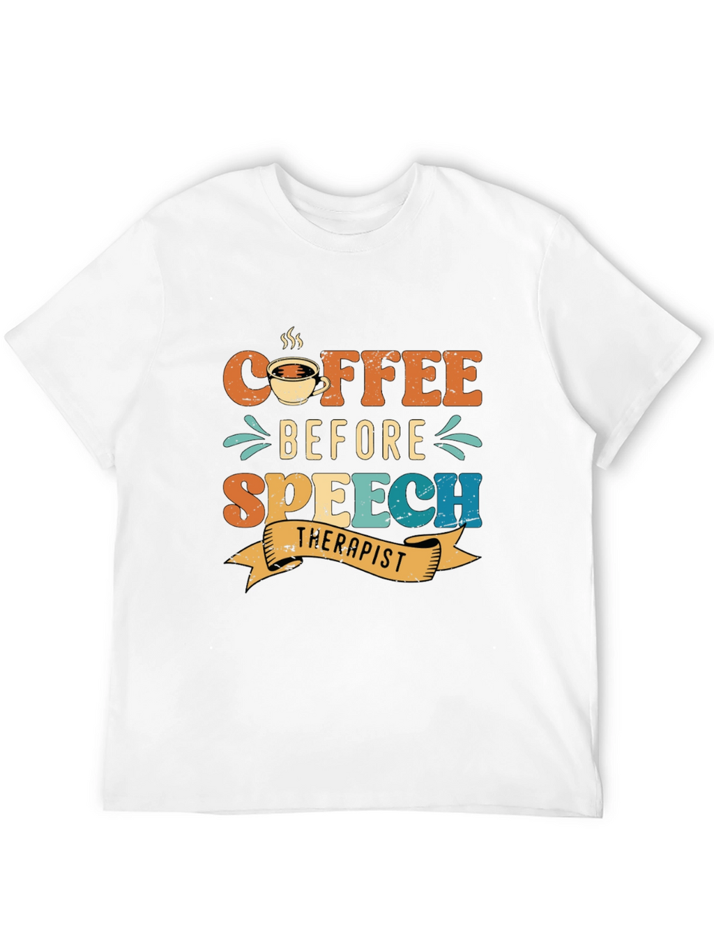 Coffee Before Speech Therapist T-Shirt