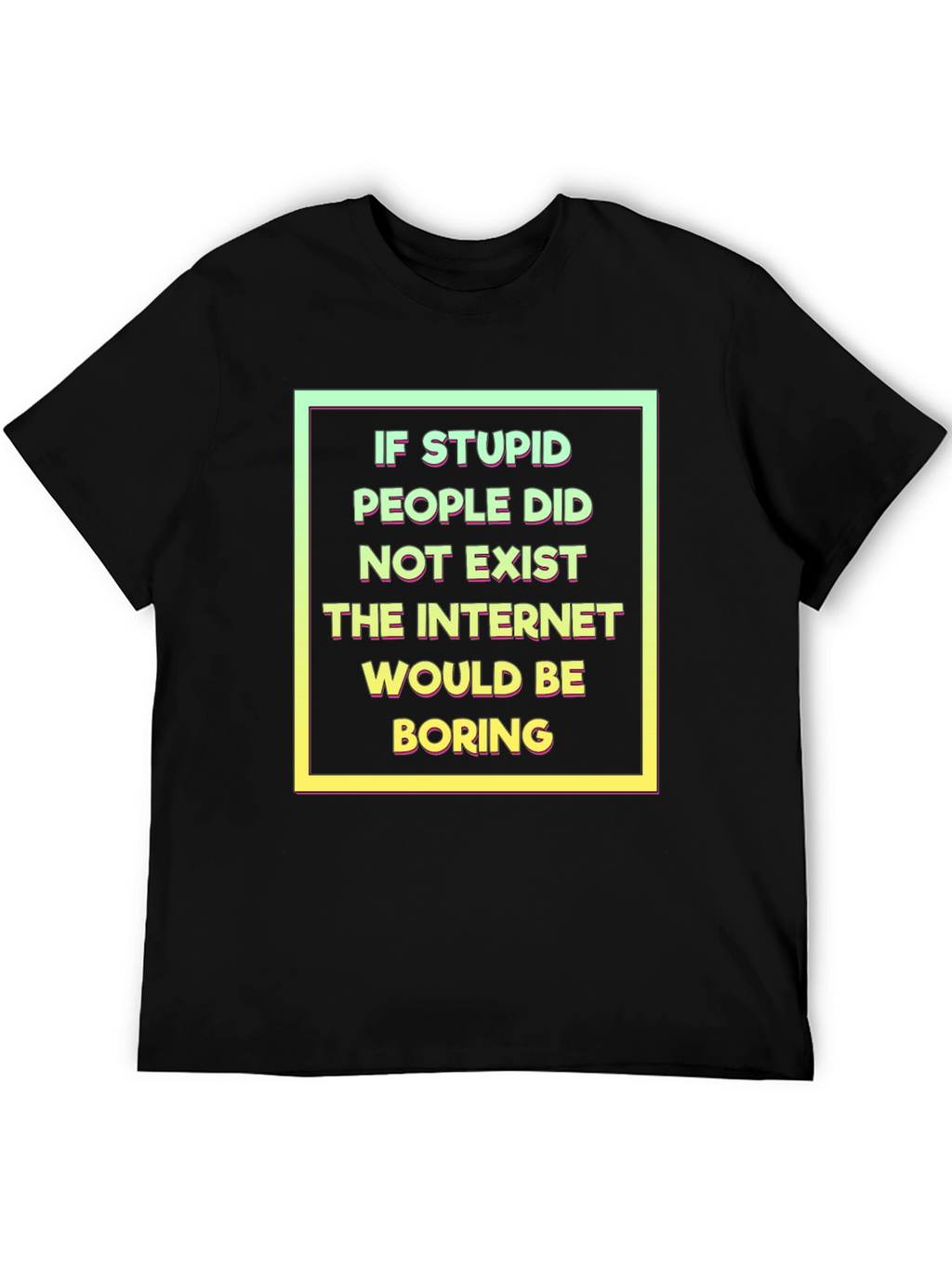 Funny Internet Humor T-Shirt