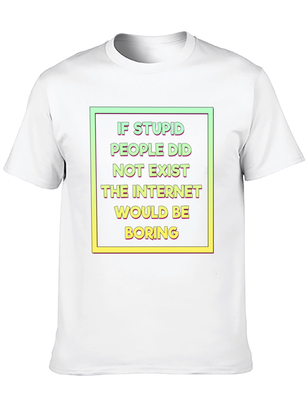 Funny Internet Humor T-Shirt