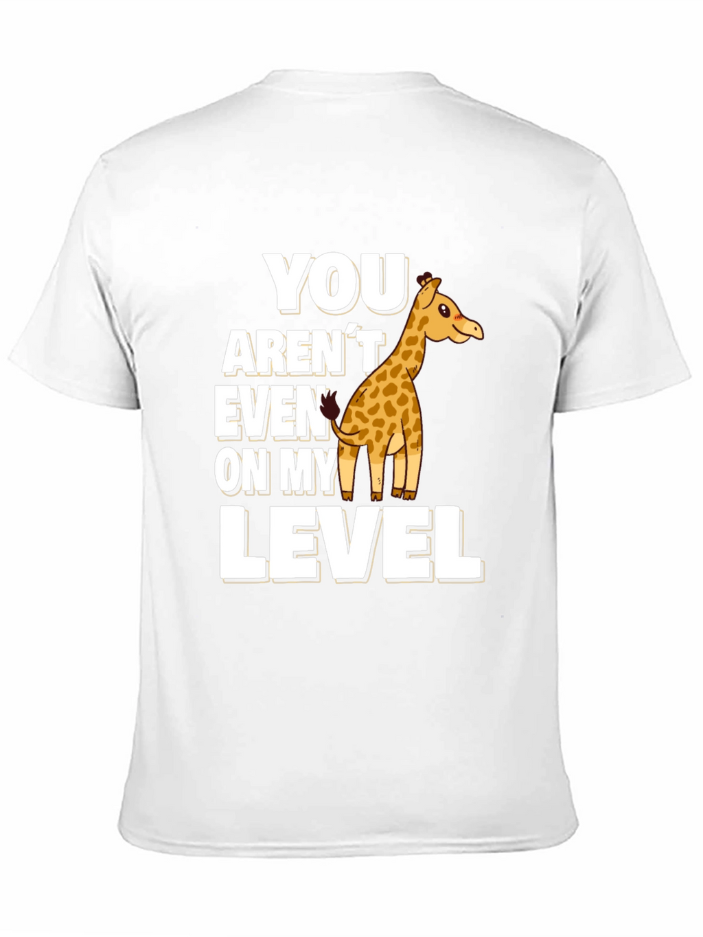 You Arent Even On My Level Giraffe Black T-Shirt