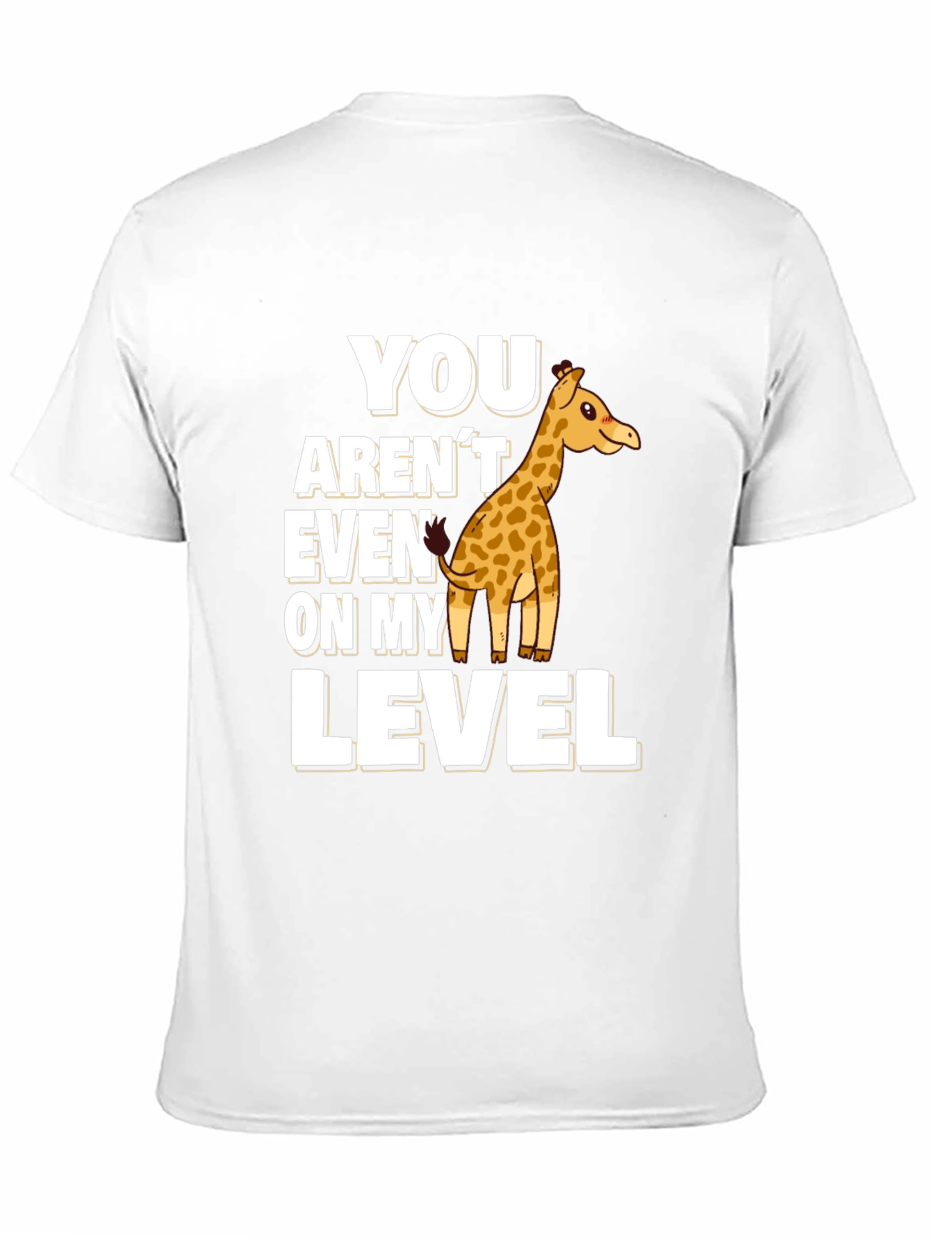 You Arent Even On My Level Giraffe Black T-Shirt