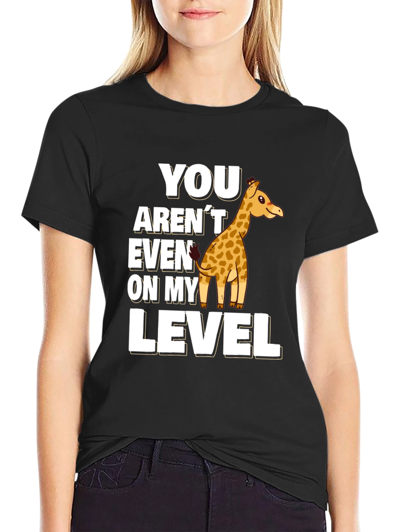 You Arent Even On My Level Giraffe Black T-Shirt