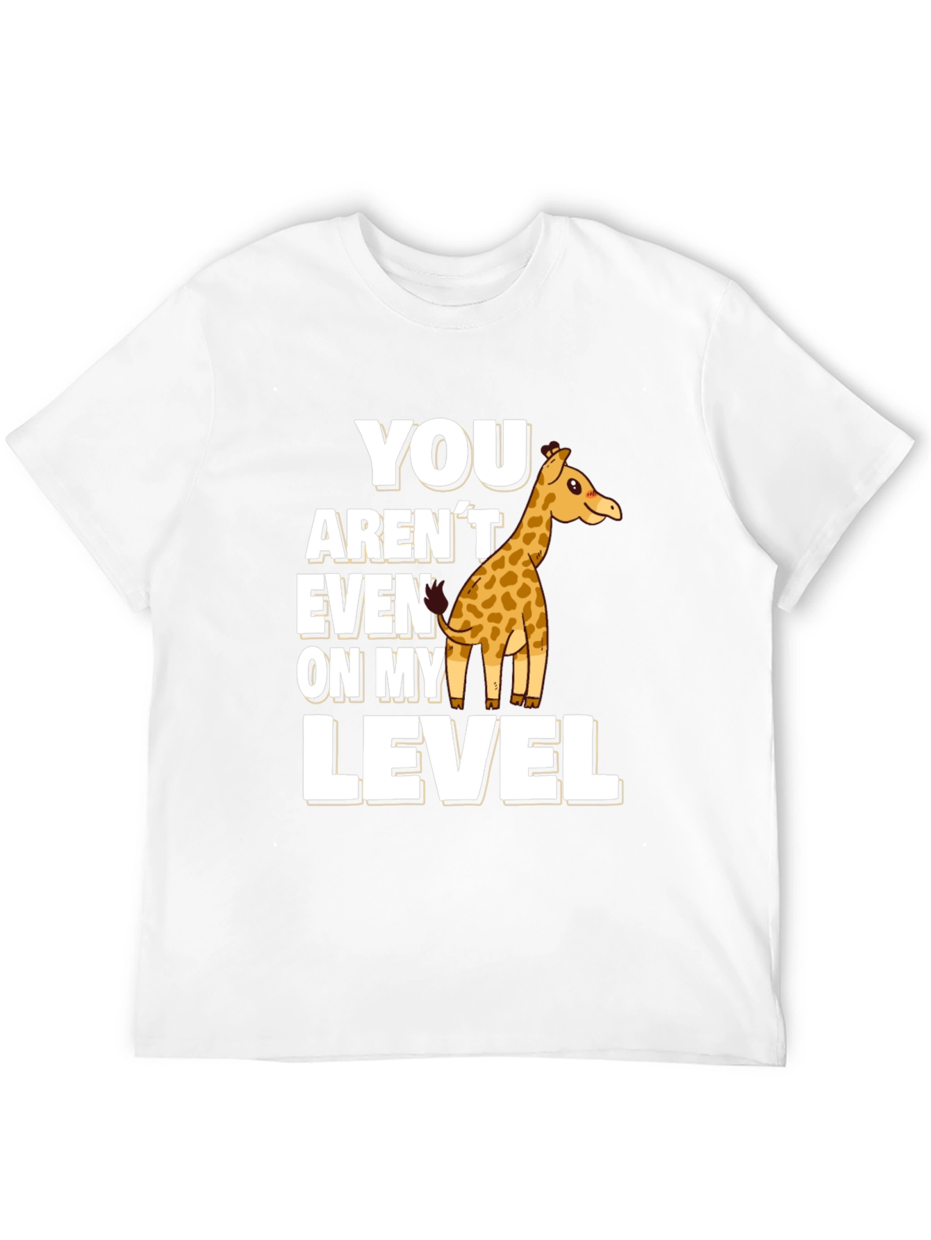You Arent Even On My Level Giraffe Black T-Shirt