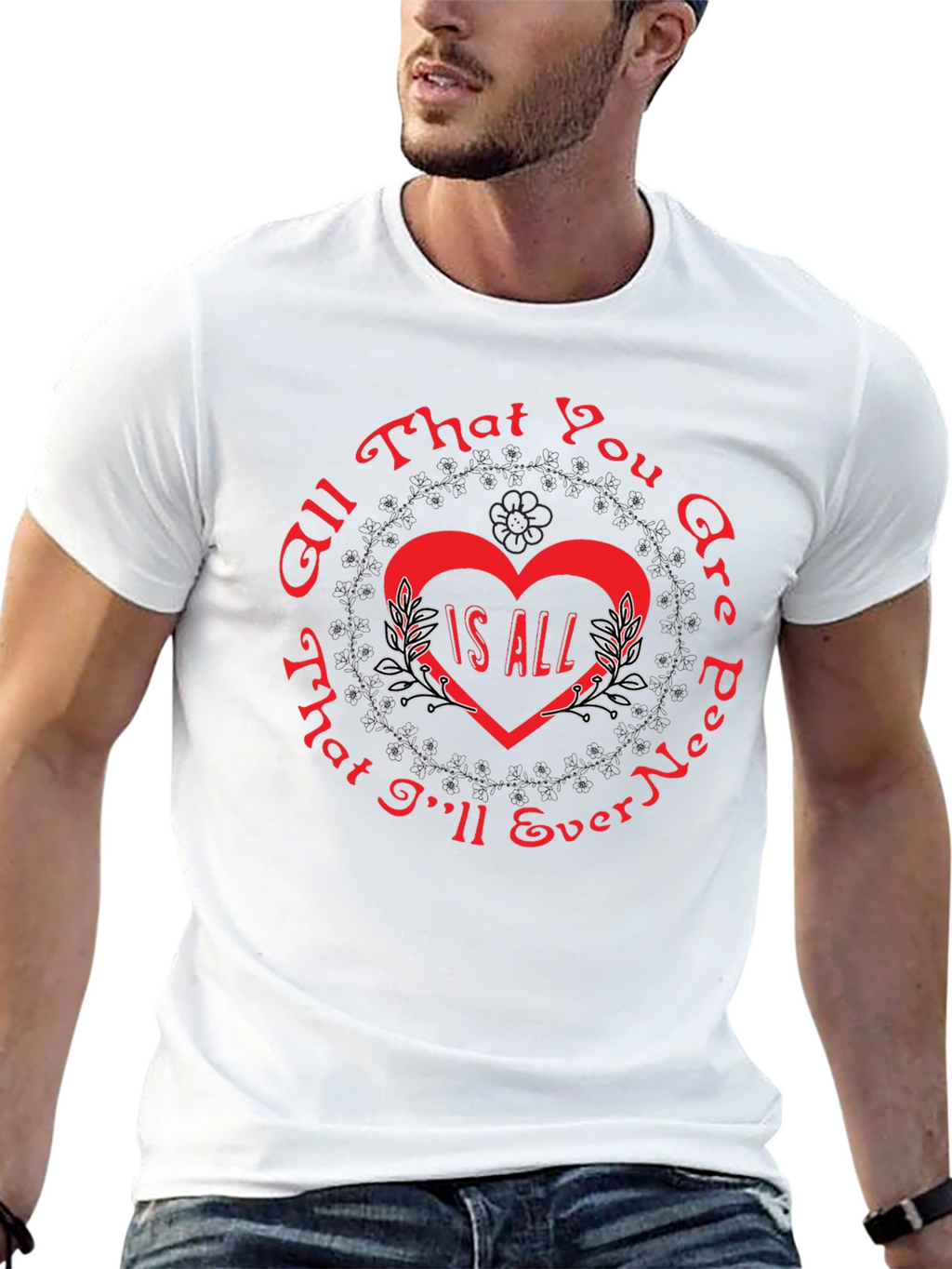 All That You Are Is All T-Shirt
