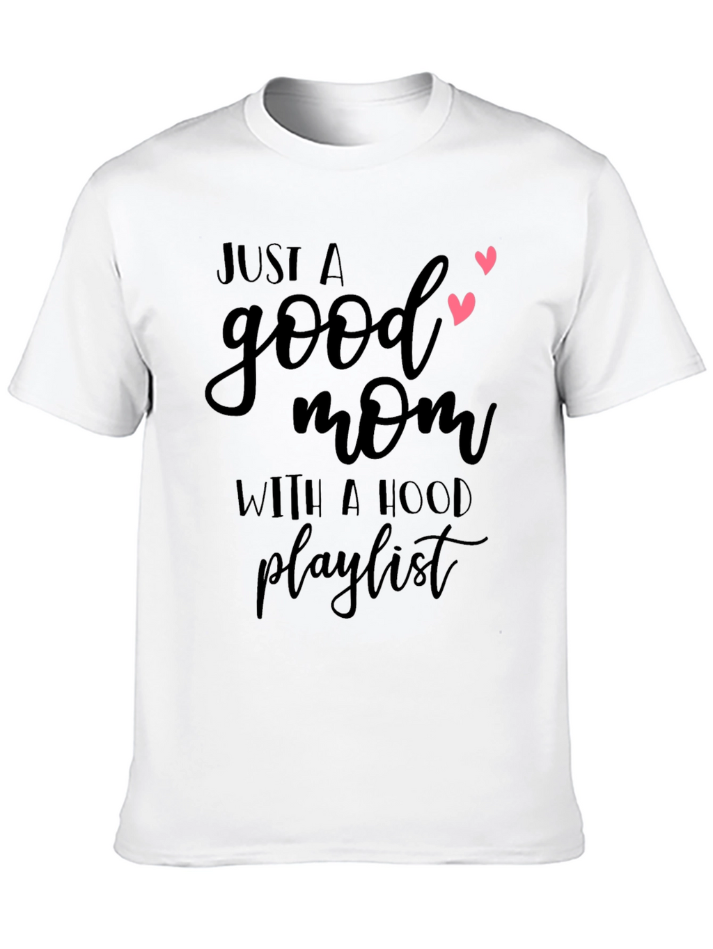 Good Mom with a Hood Playlist T-Shirt