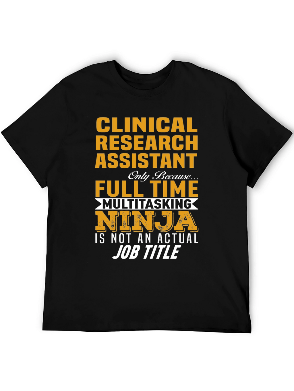 Clinical Research Assistant Ninja T-Shirt