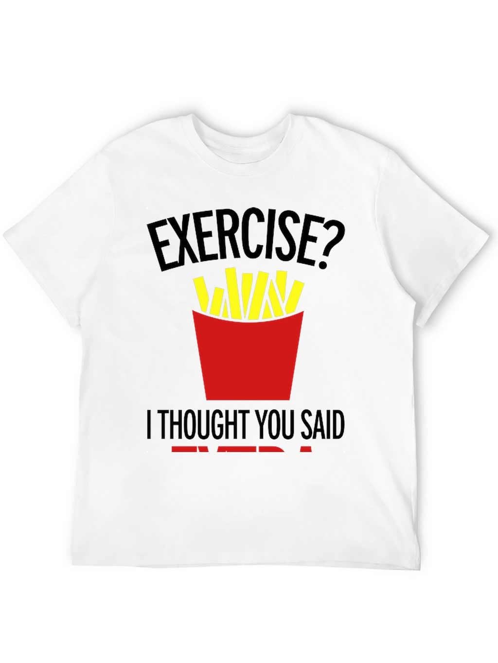 Funny Exercise Fries T-Shirt