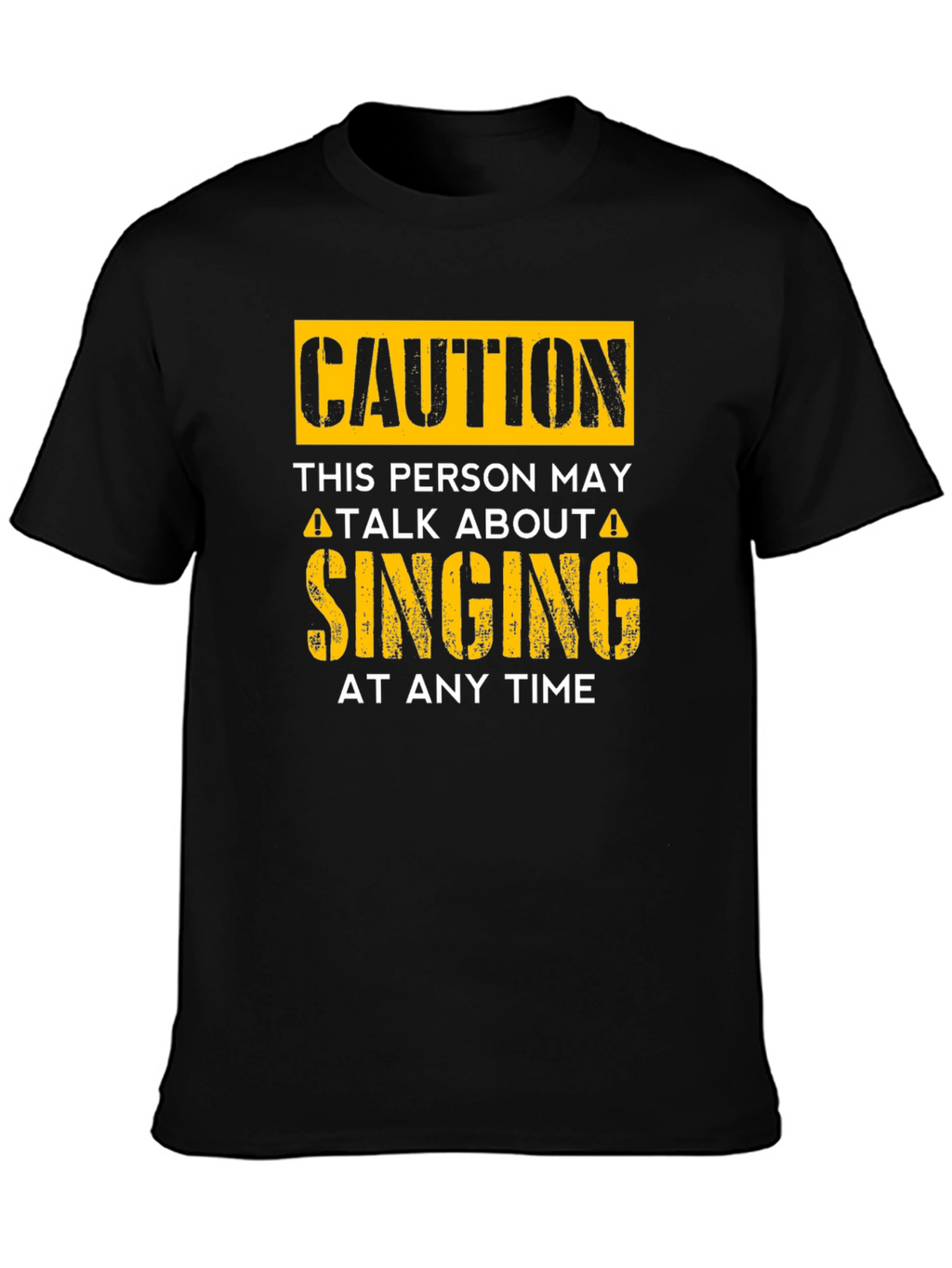 Caution May Talk About Singing T-Shirt