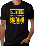 Caution May Talk About Singing T-Shirt