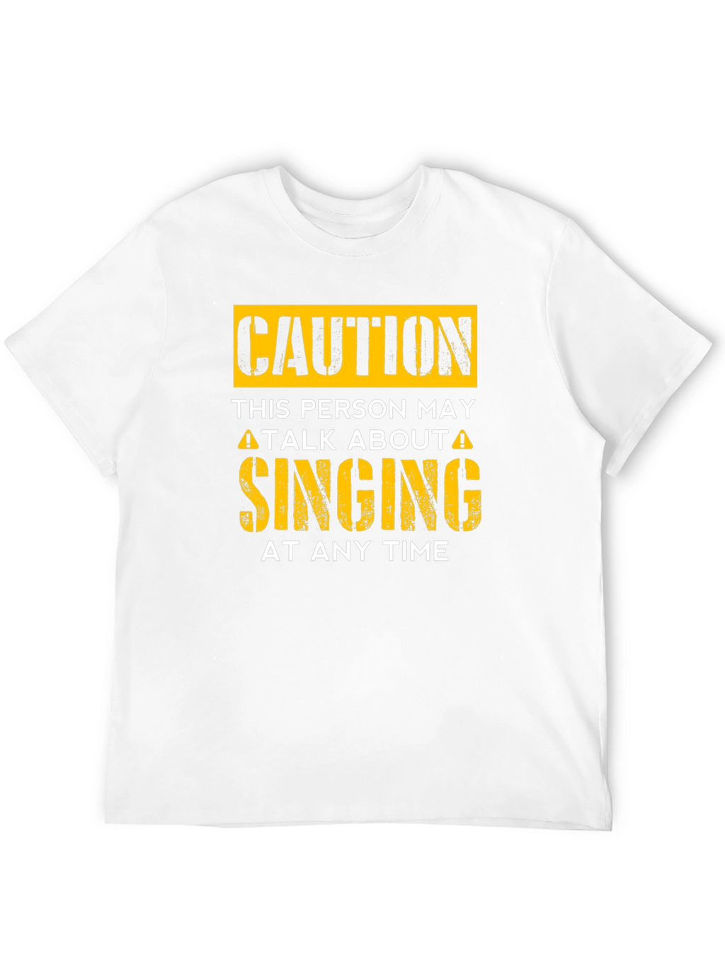 Caution May Talk About Singing T-Shirt