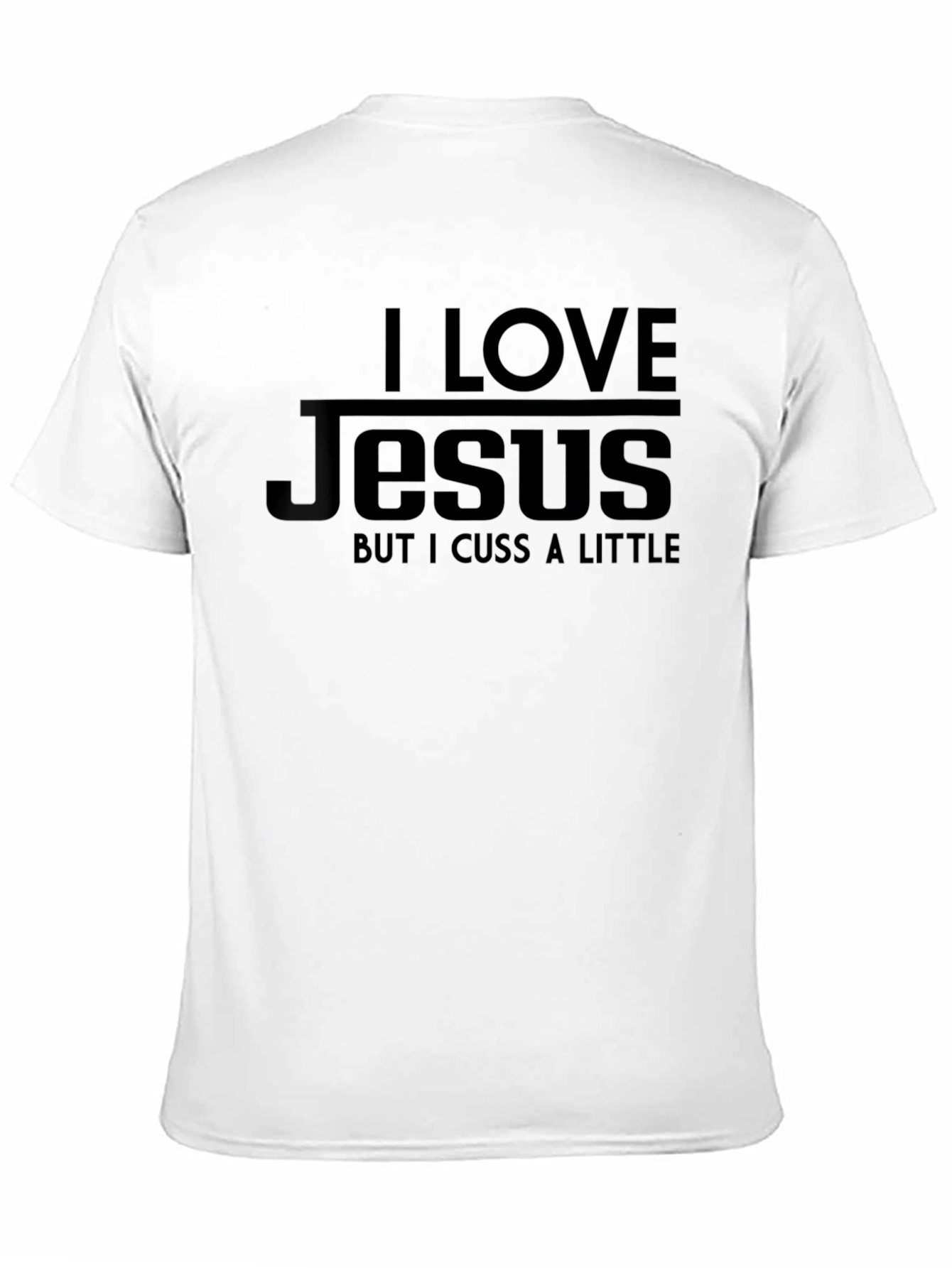 I Love Jesus But I Cuss A Little T-Shirt