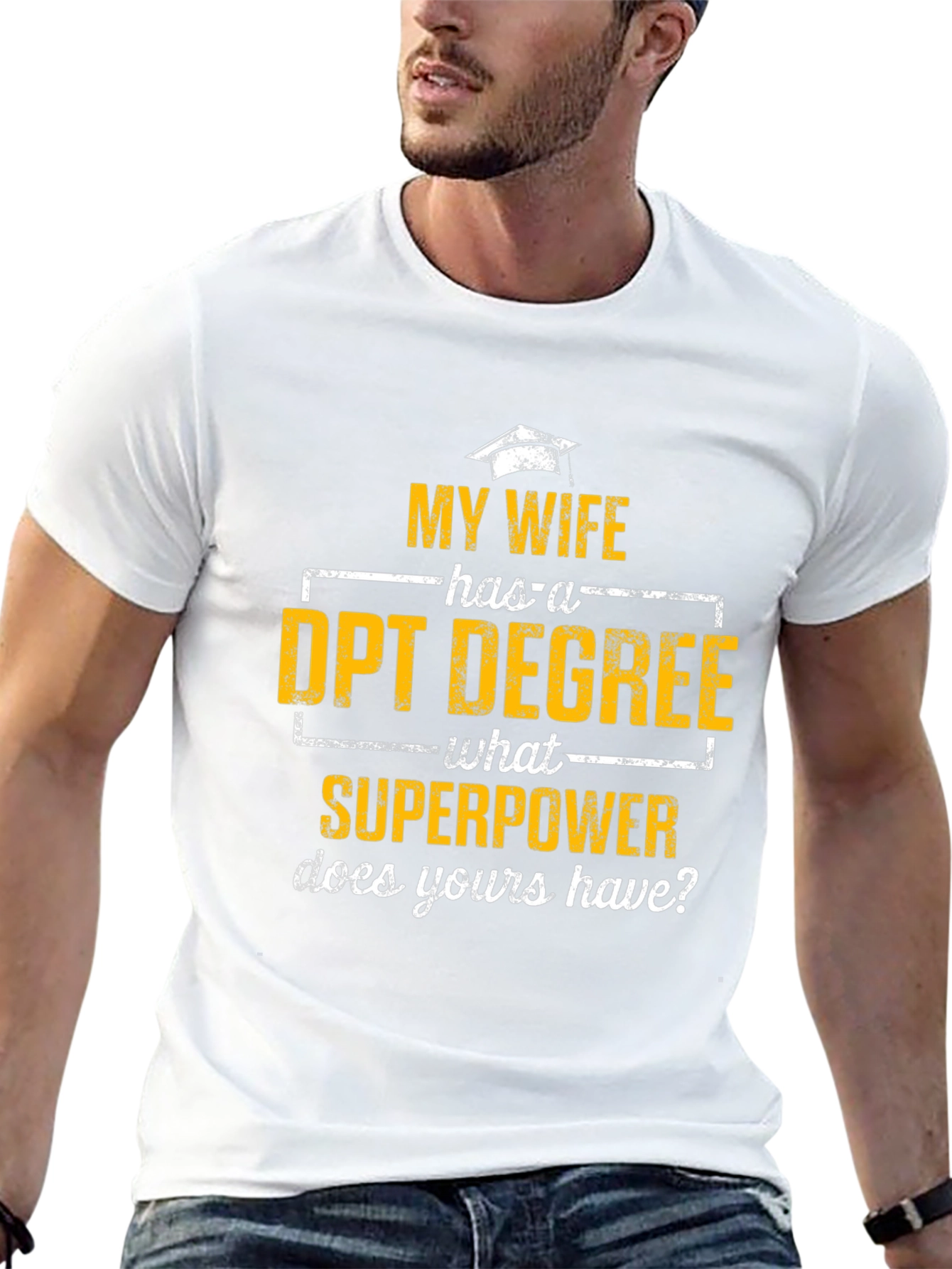 My Wife Has a DPT Degree T-Shirt