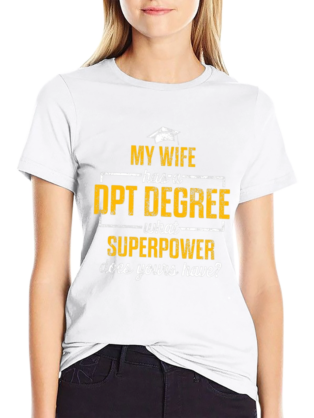 My Wife Has a DPT Degree T-Shirt