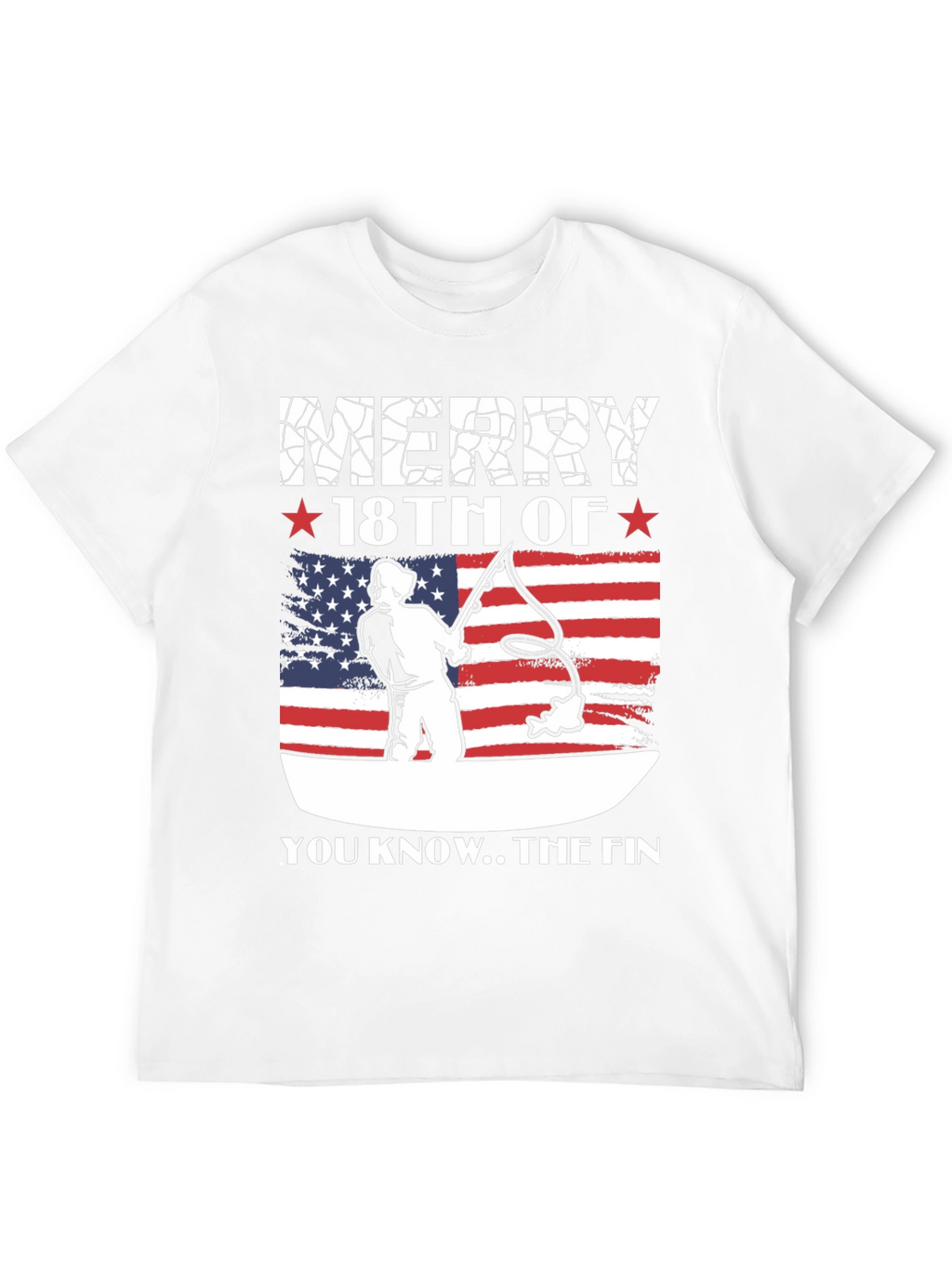 Merry 18th of July Patriotic Fishing T-Shirt