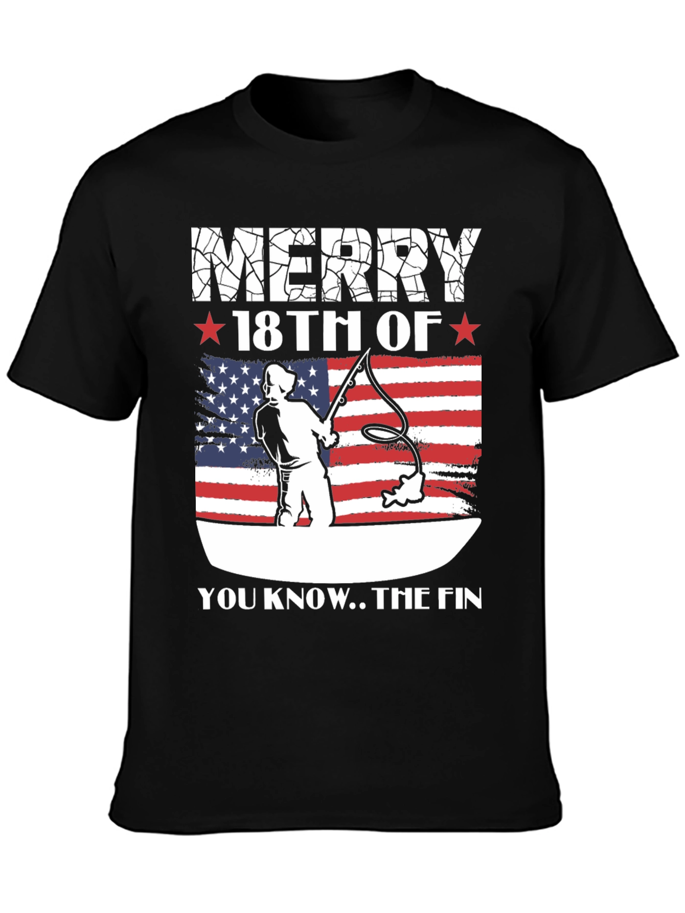 Merry 18th of July Patriotic Fishing T-Shirt