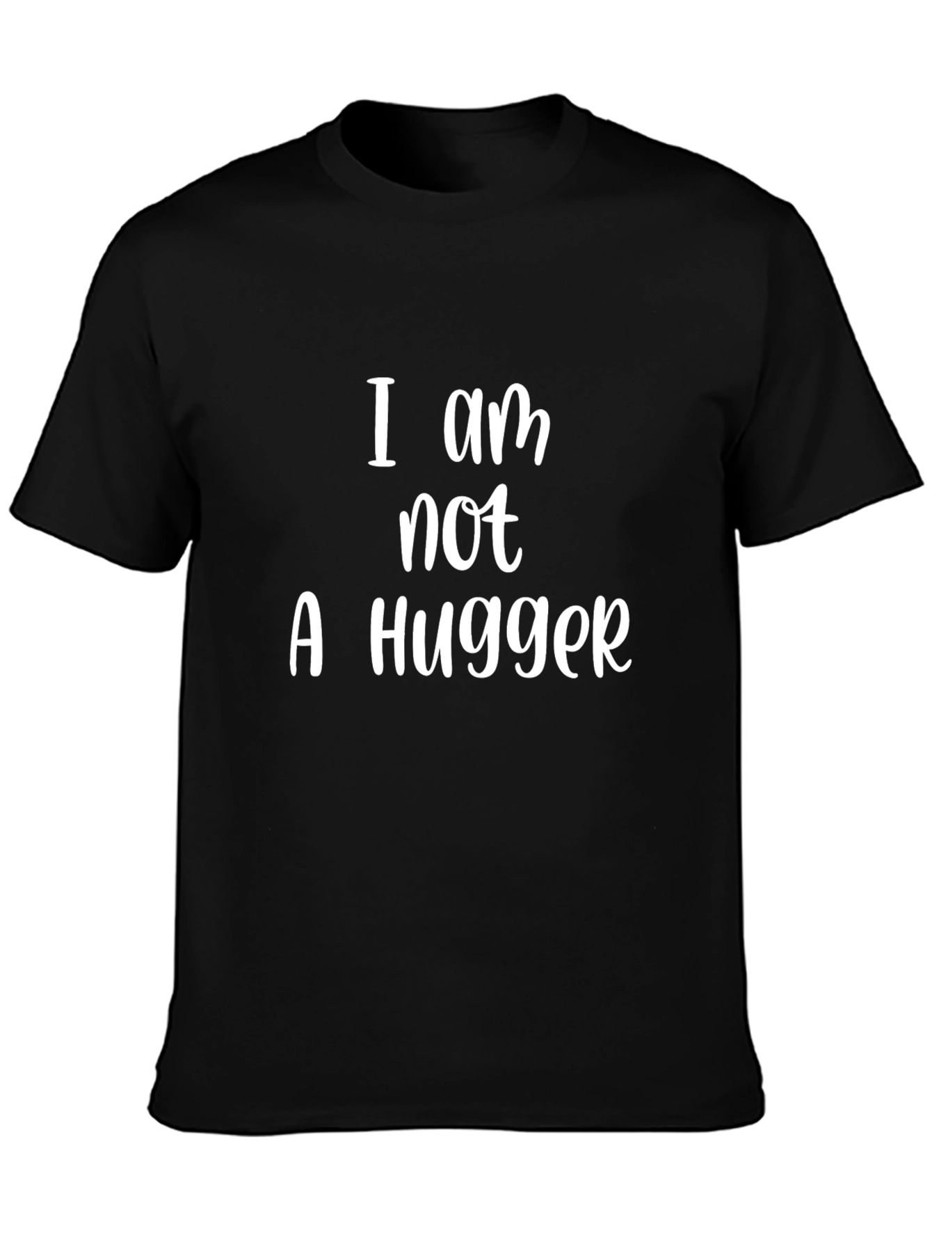 I am not a Hugger Graphic T-Shirt