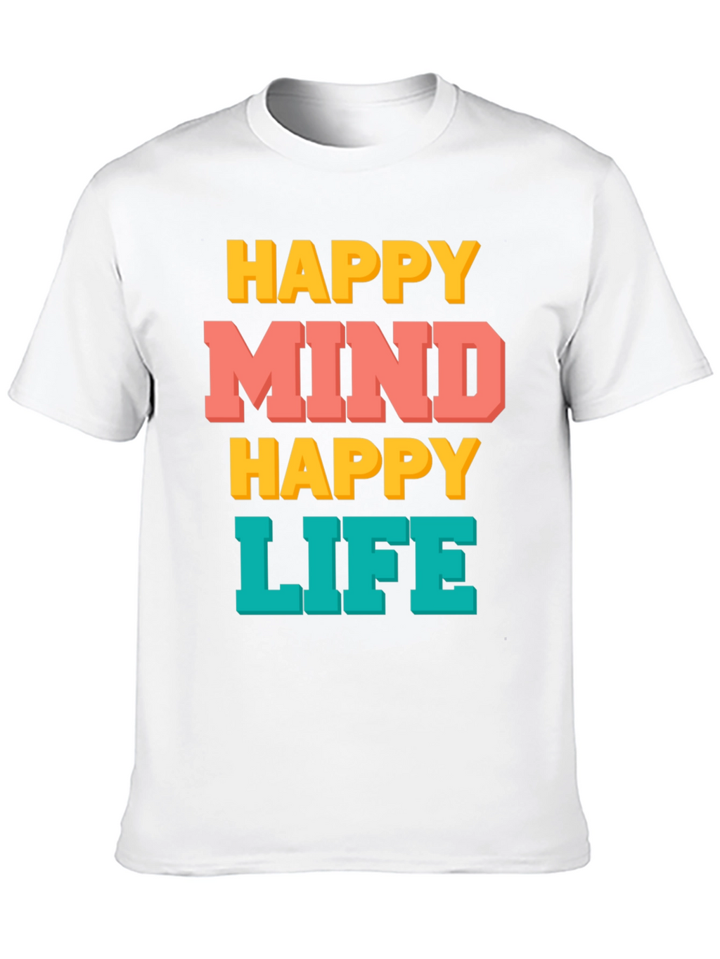 Happy Mind Happy Life Graphic T-Shirt