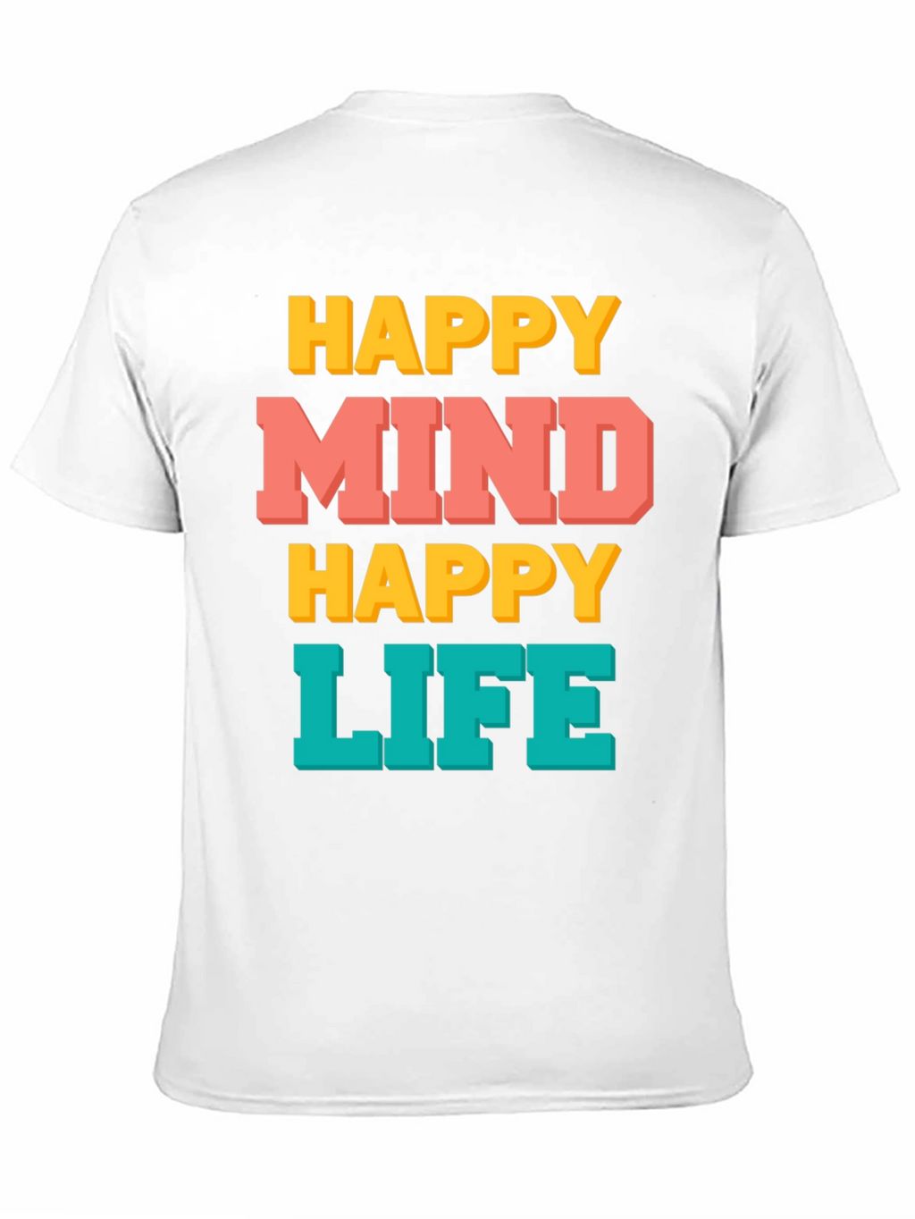 Happy Mind Happy Life Graphic T-Shirt