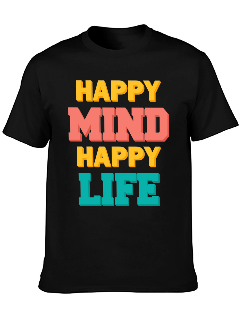 Happy Mind Happy Life Graphic T-Shirt