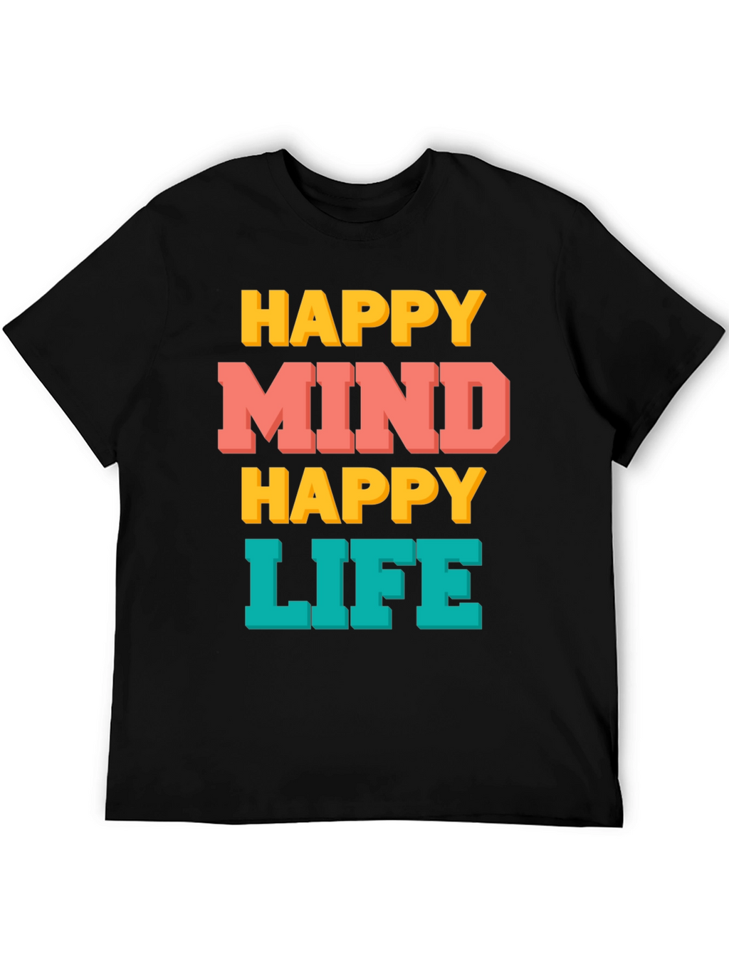 Happy Mind Happy Life Graphic T-Shirt