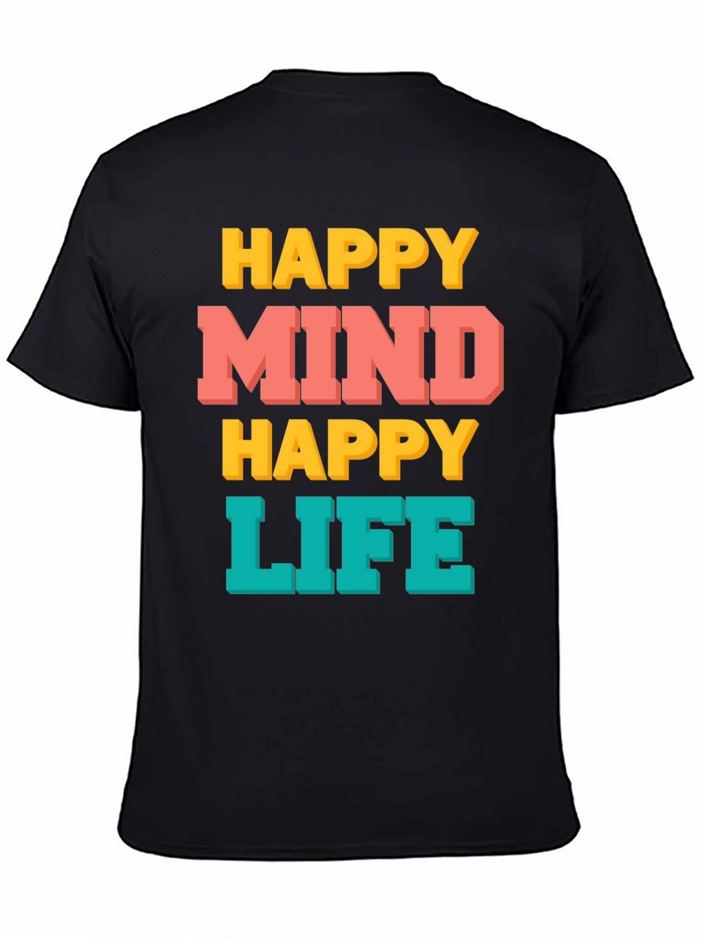 Happy Mind Happy Life Graphic T-Shirt