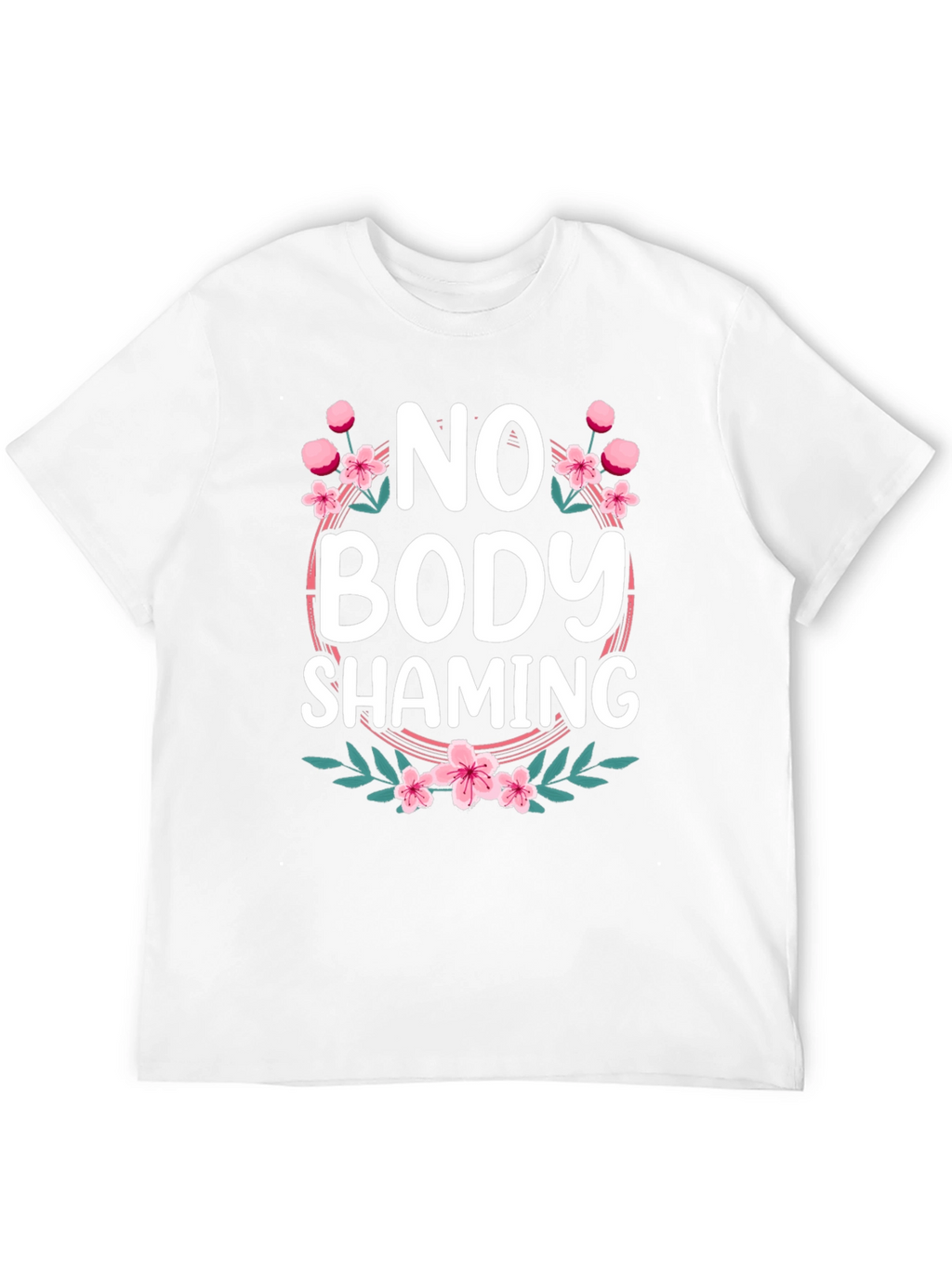 No Body Shaming Floral Graphic T-Shirt