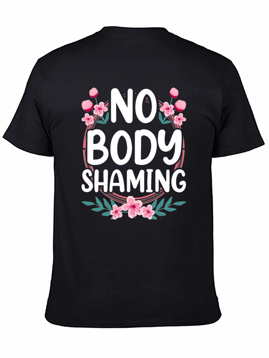No Body Shaming Floral Graphic T-Shirt